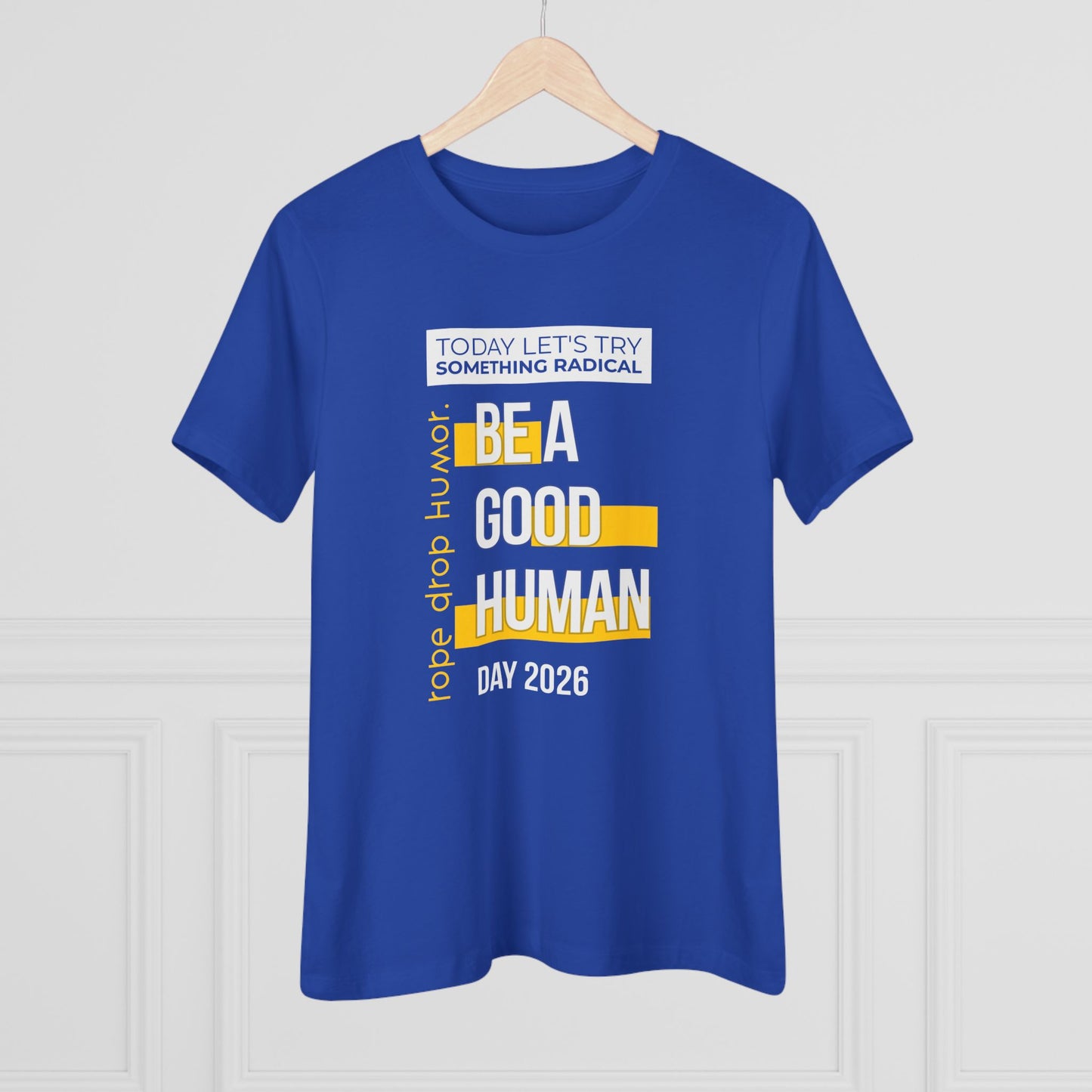 Be A Good Human Day; October 14th, 2026 Women's Fit T-Shirt