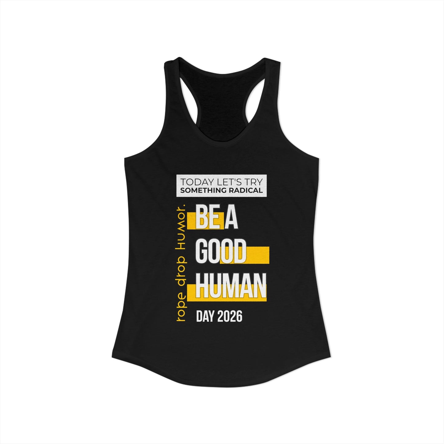 Be A Good Human Day; October 14th, 2026 Tank Top (Runs Small, Please See Sizing Chart!)