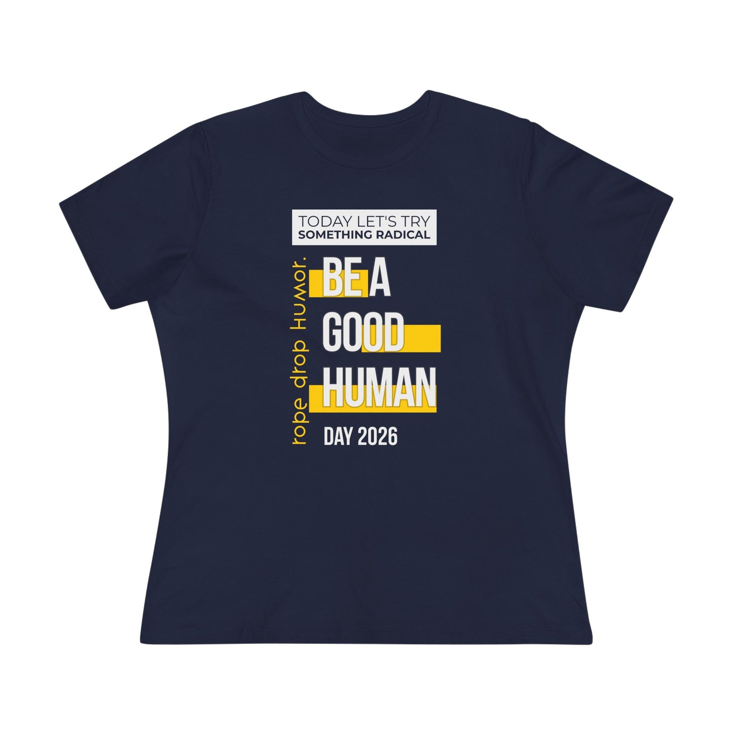 Be A Good Human Day; October 14th, 2026 Women's Fit T-Shirt