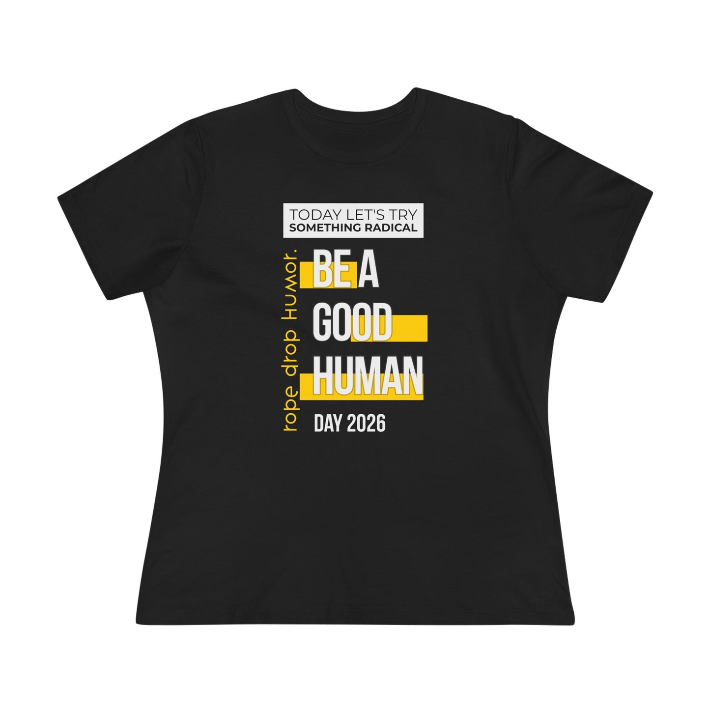 Be A Good Human Day; October 14th, 2026 Women's Fit T-Shirt