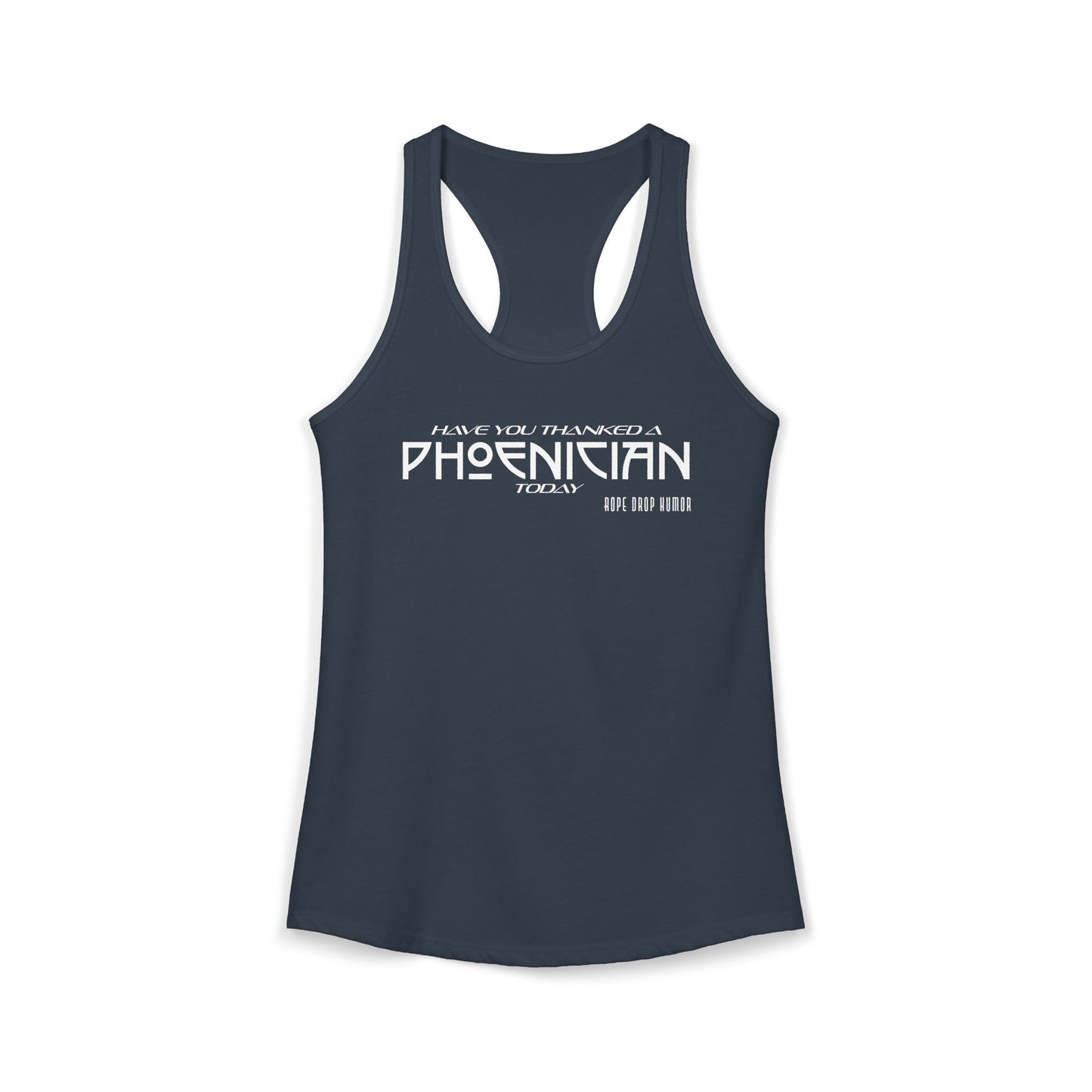 Have You Thanked a Phoenician? Racerback Tank (Runs Small)