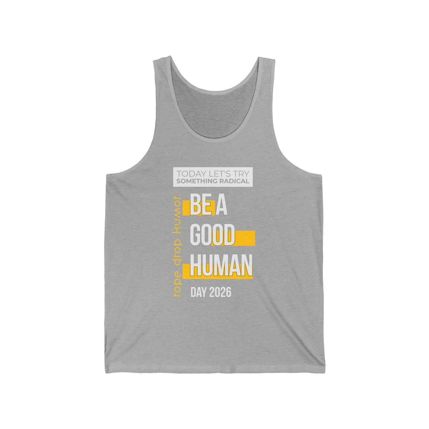 Be A Good Human Day; October 14th, 2026 Unisex Tank