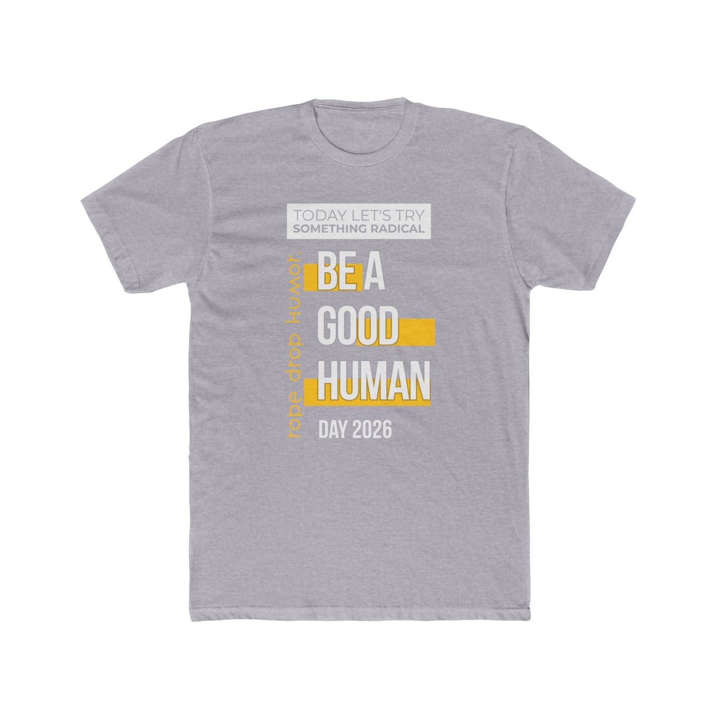 Be A Good Human Day; October 14, 2026 Fitted Tee