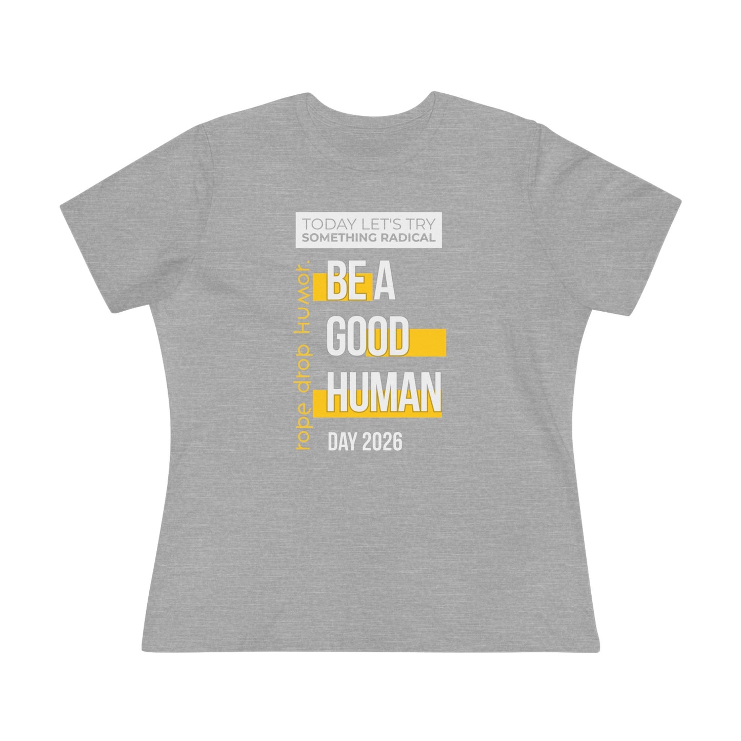 Be A Good Human Day; October 14th, 2026 Women's Fit T-Shirt