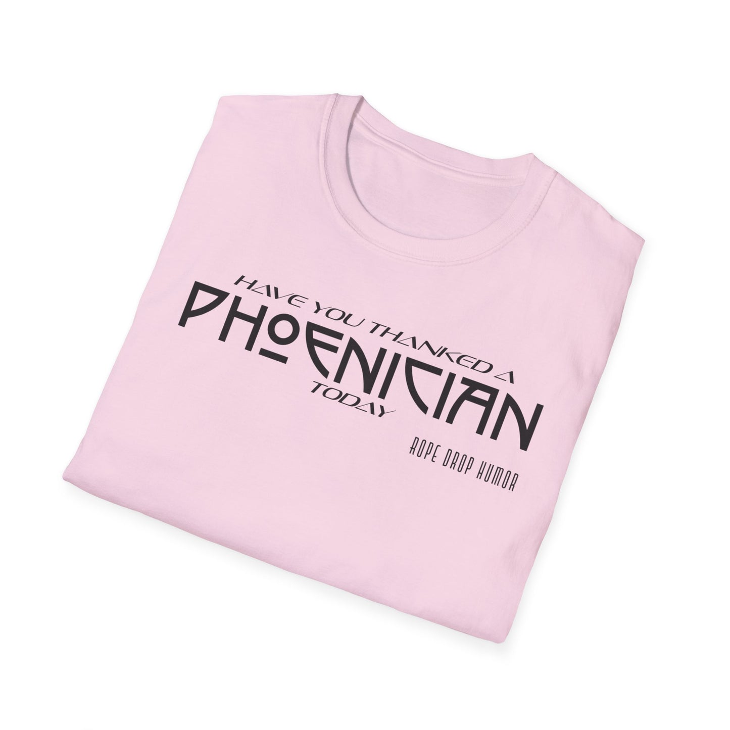 Have You Thanked a Phoenician? Larger Fit