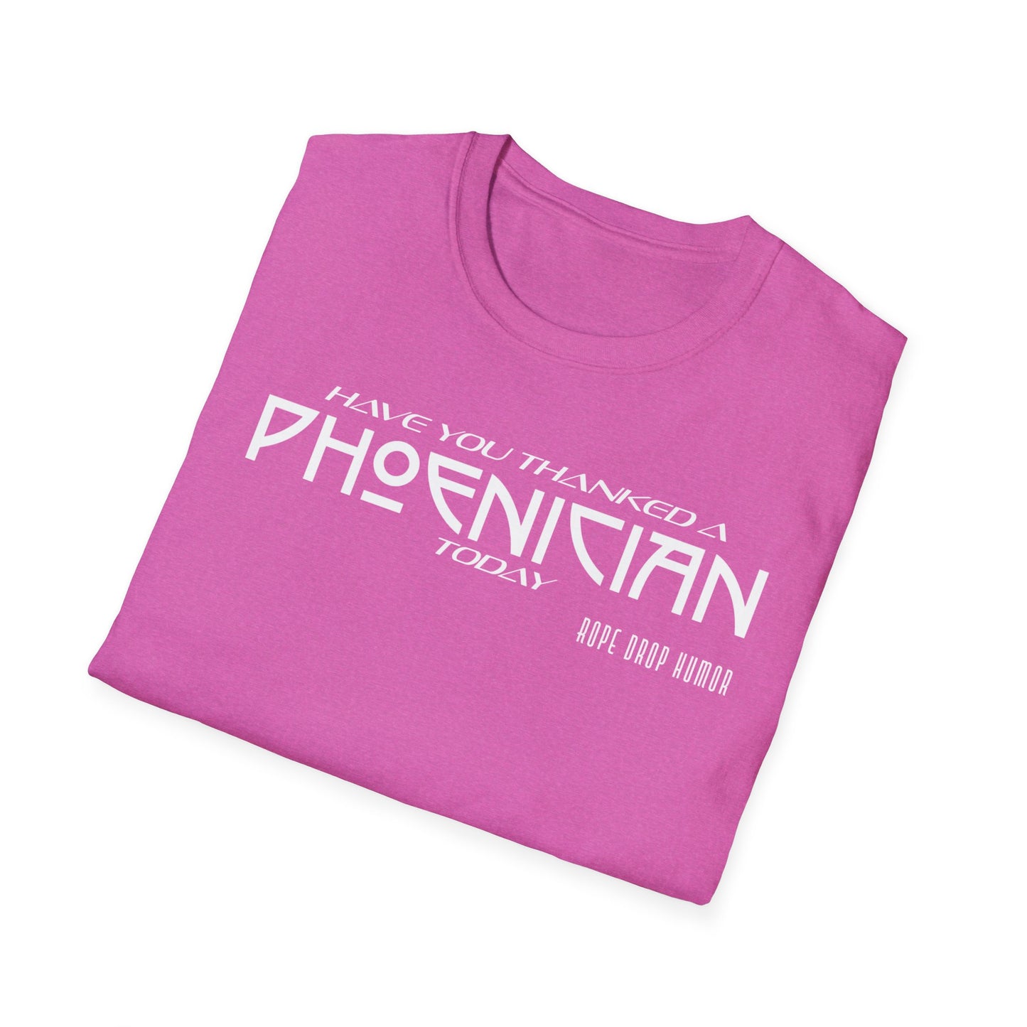 Have You Thanked a Phoenician? Larger Fit