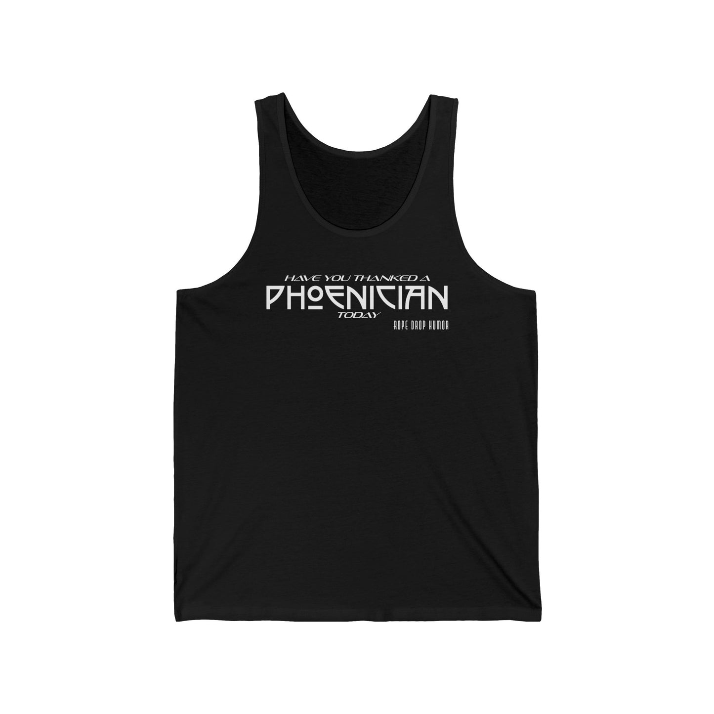 Have You Thanked A Phoenician? Unisex Tank
