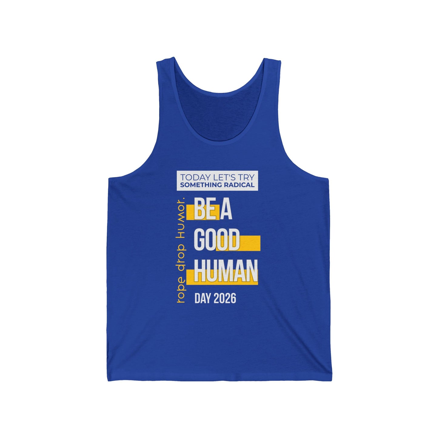 Be A Good Human Day; October 14th, 2026 Unisex Tank