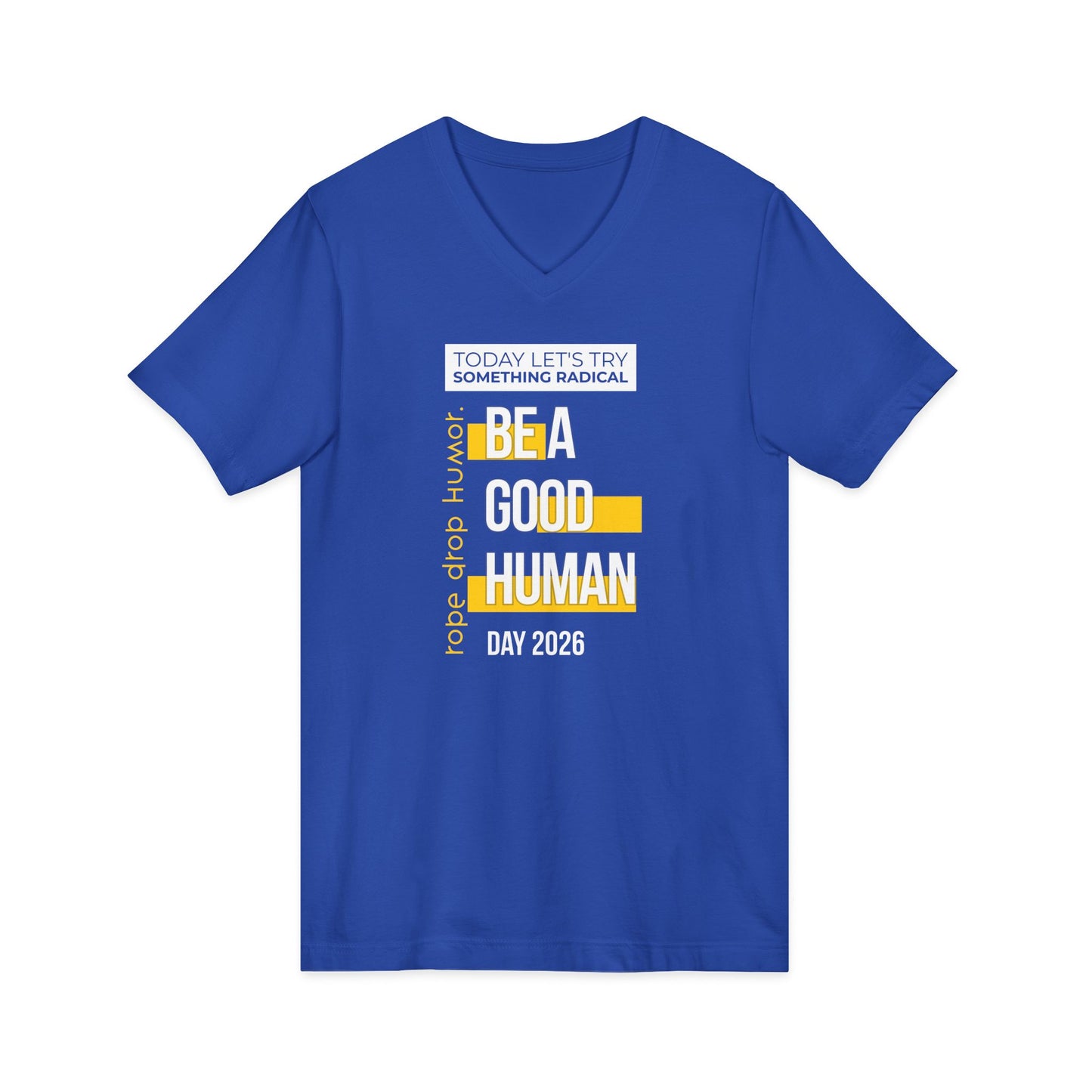 Be A Good Human Day; October 14th, 2026 Unisex V