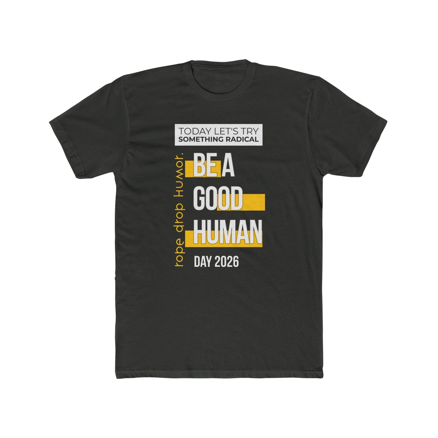 Be A Good Human Day; October 14, 2026 Fitted Tee