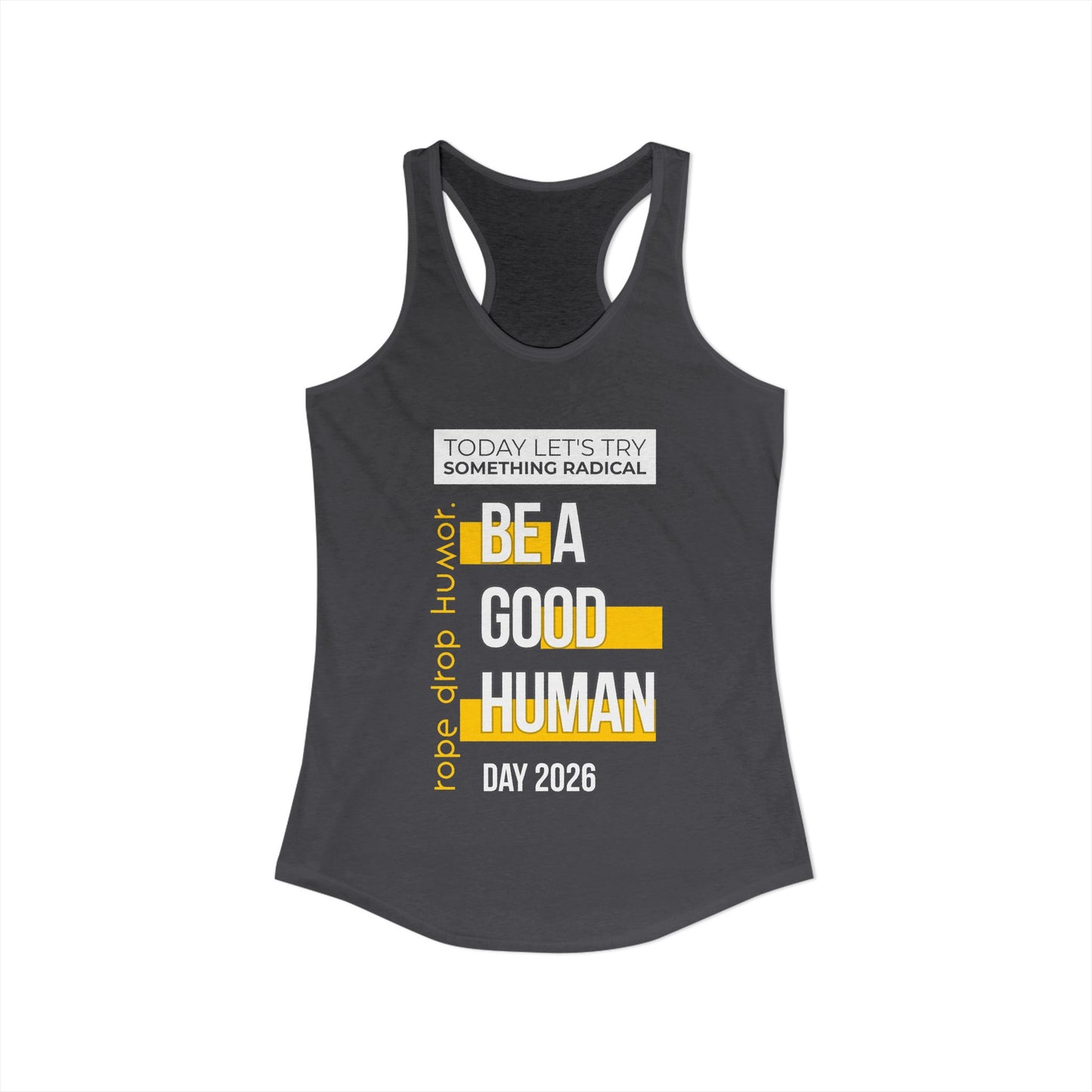 Be A Good Human Day; October 14th, 2026 Tank Top (Runs Small, Please See Sizing Chart!)