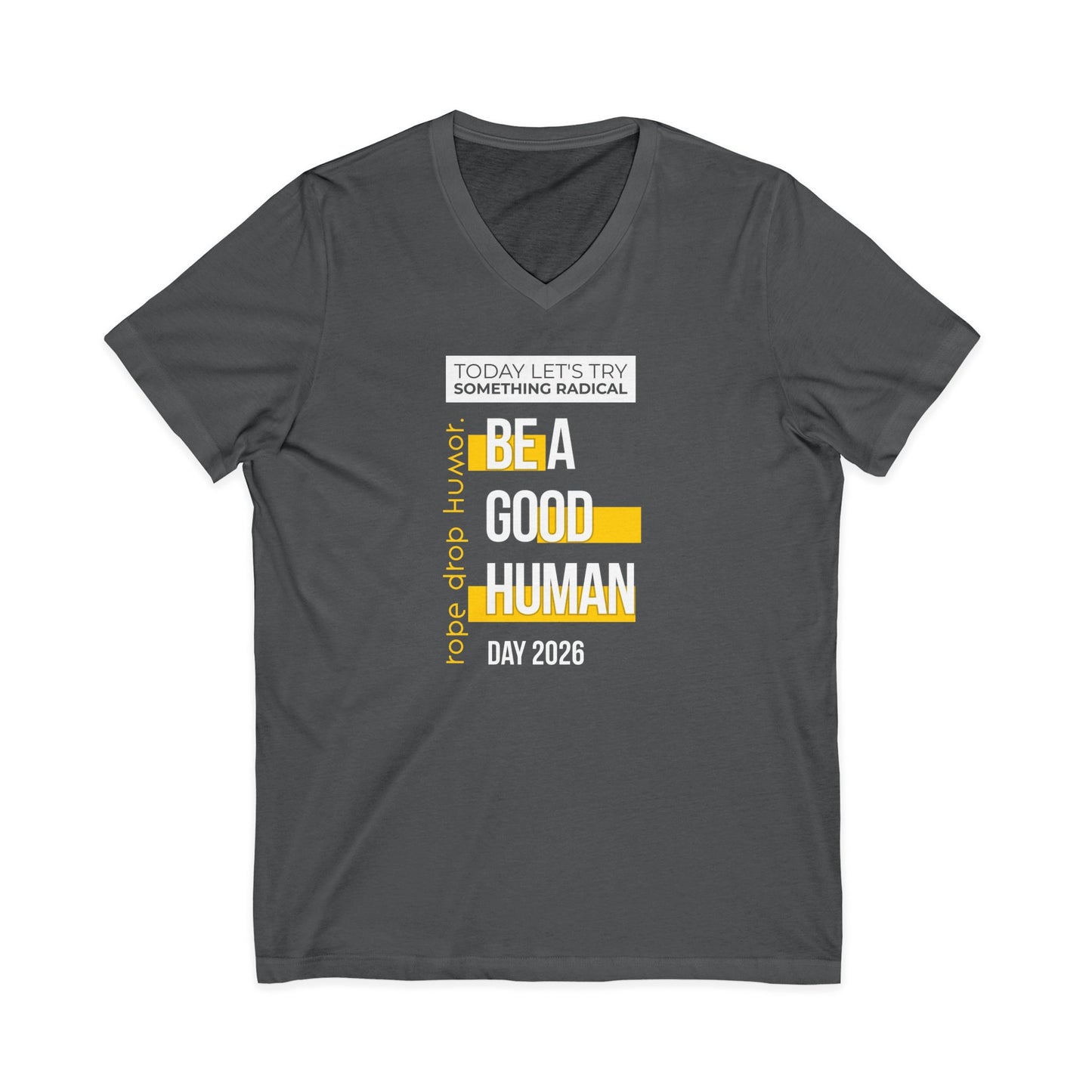 Be A Good Human Day; October 14th, 2026 Unisex V