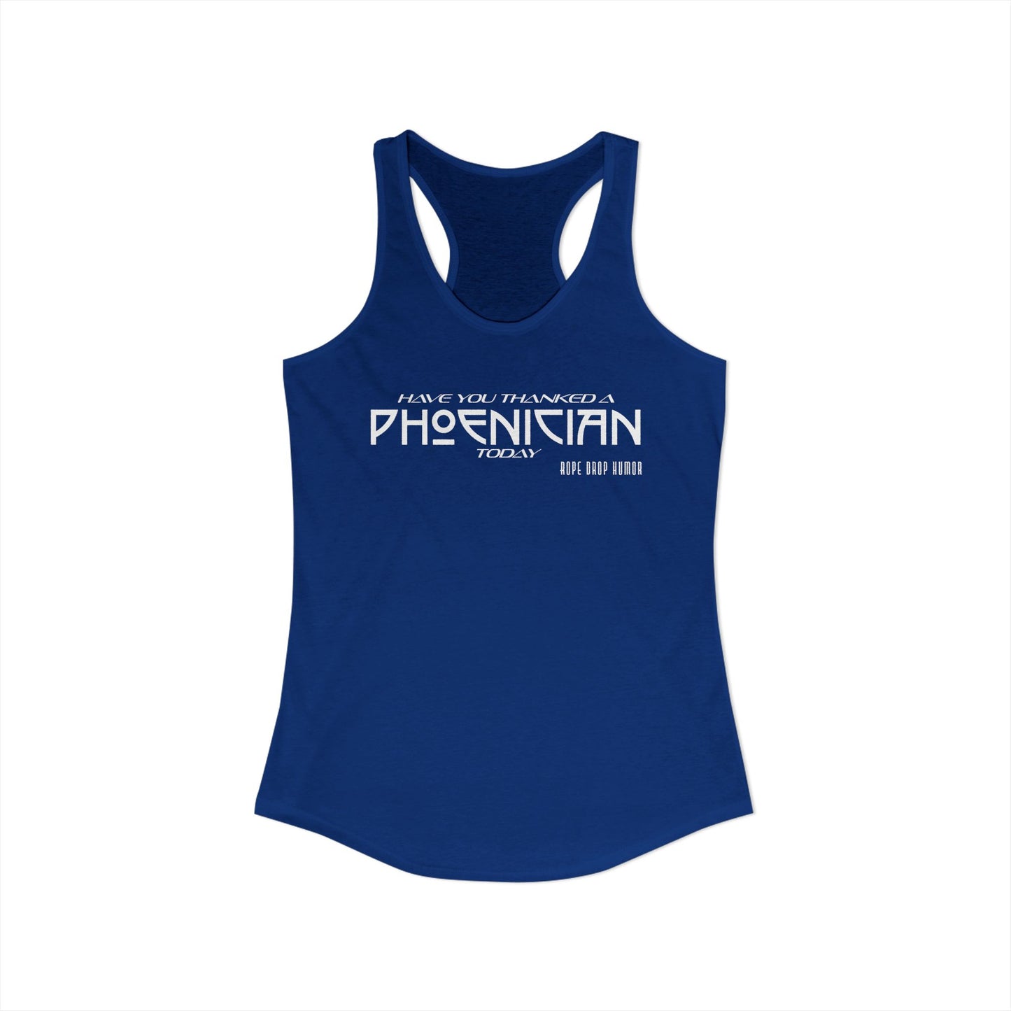 Have You Thanked a Phoenician? Racerback Tank (Runs Small)