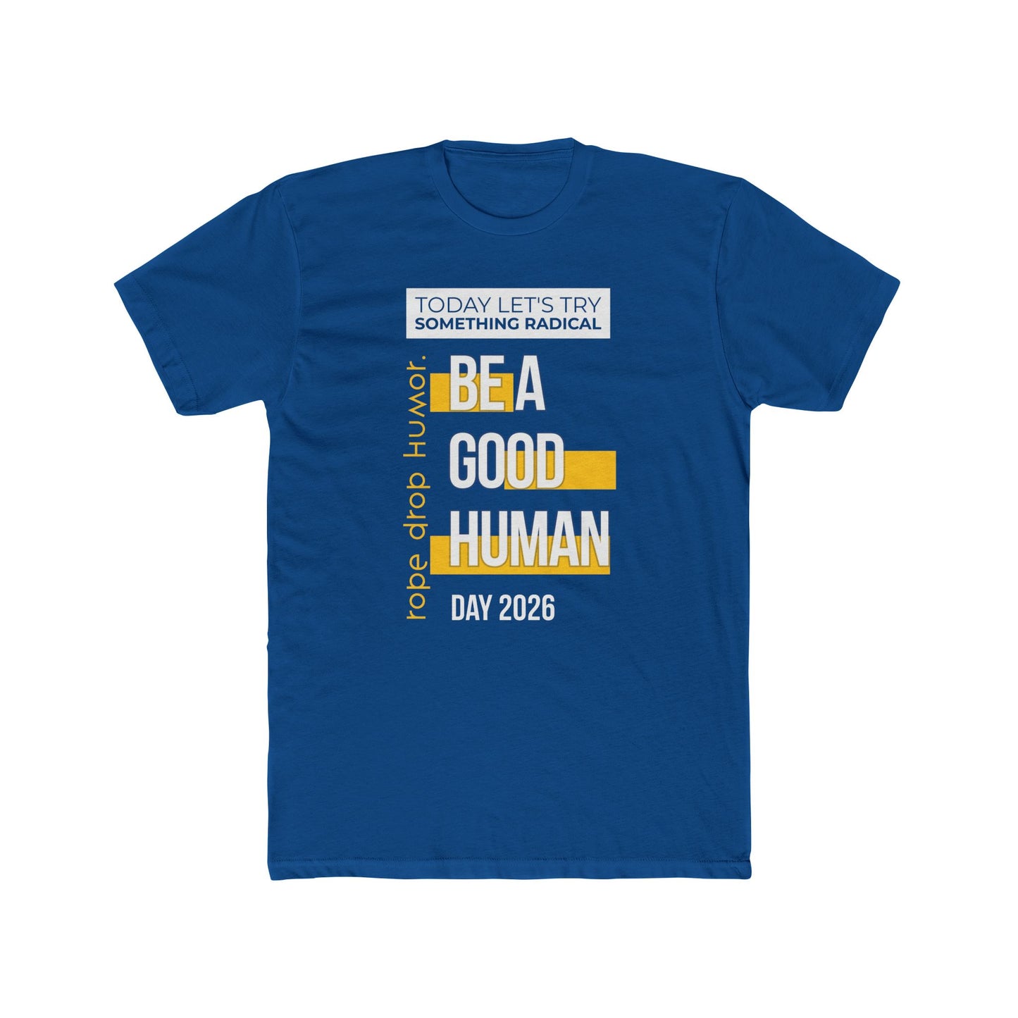 Be A Good Human Day; October 14, 2026 Fitted Tee