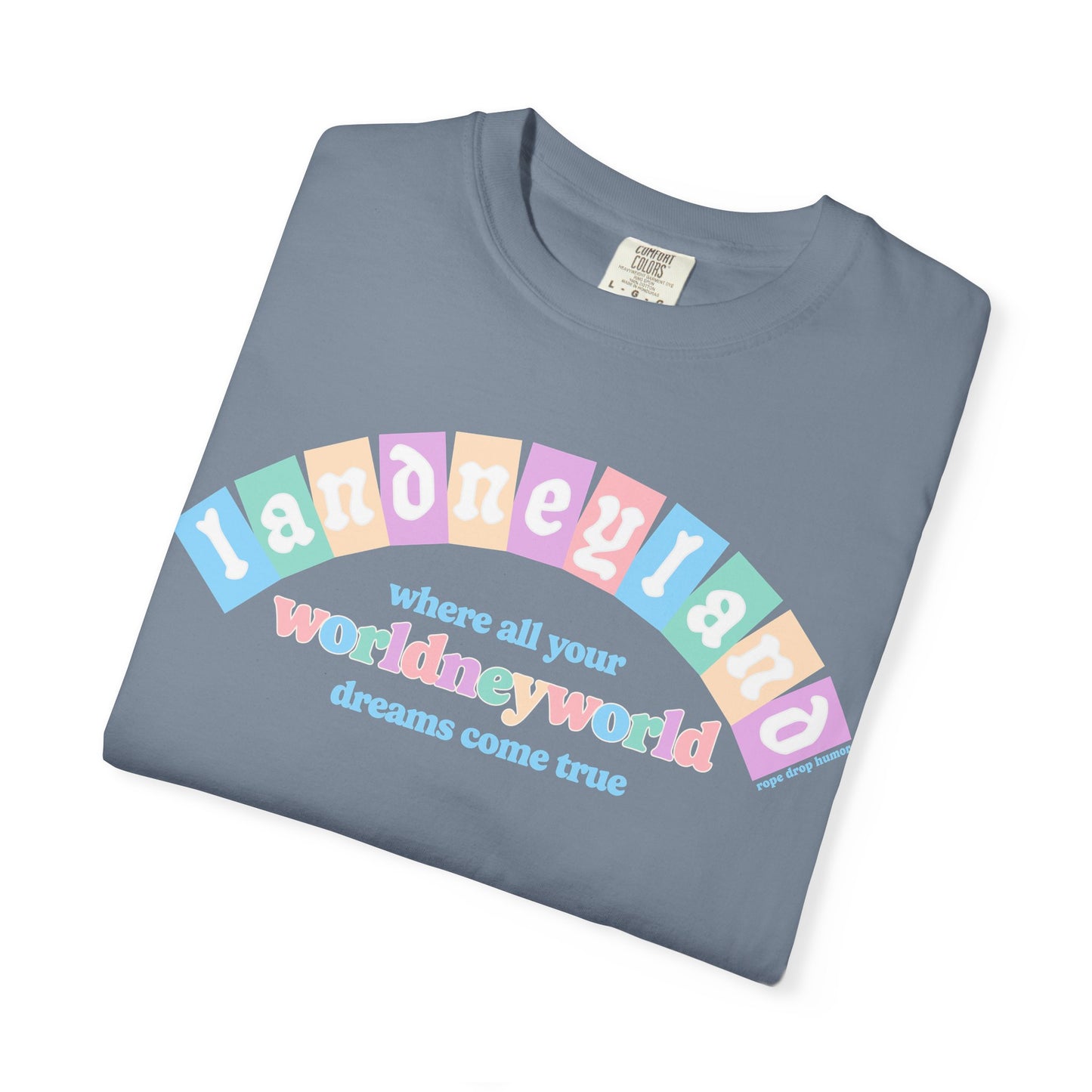 Landneyland Worldneyworld Comfort Colors