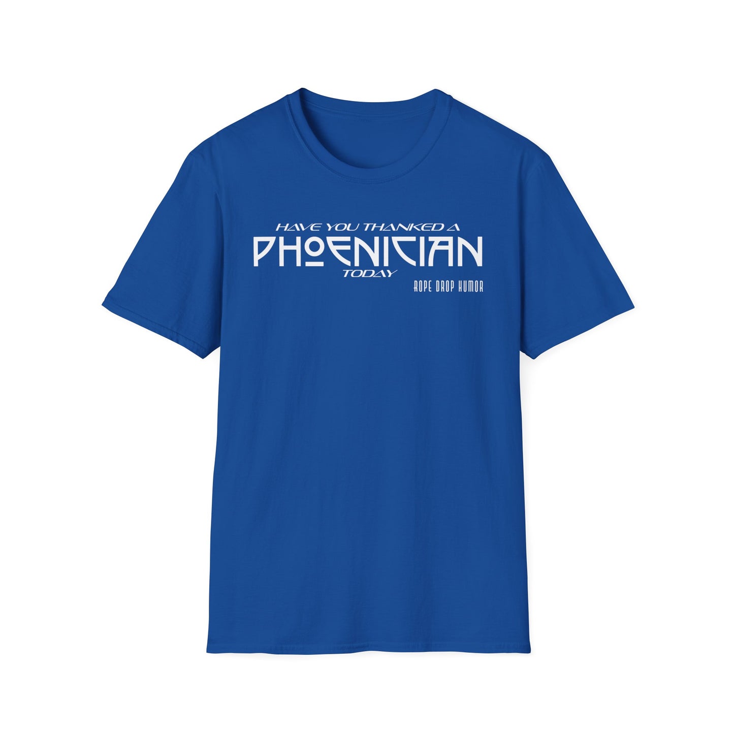 Have You Thanked a Phoenician? Larger Fit