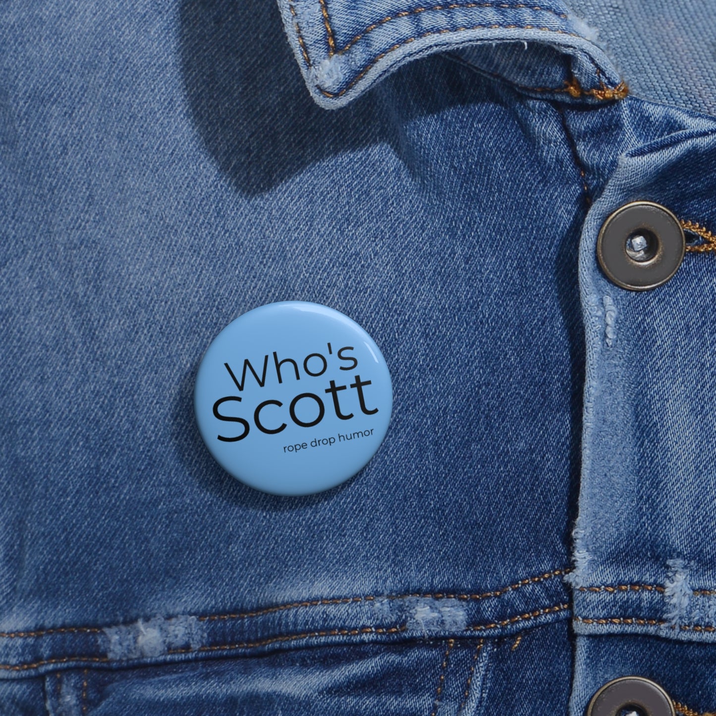 The world may never know Button