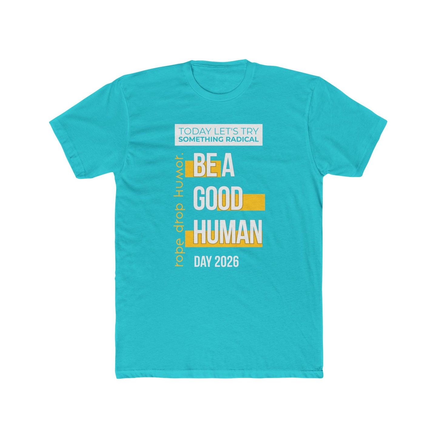 Be A Good Human Day; October 14, 2026 Fitted Tee