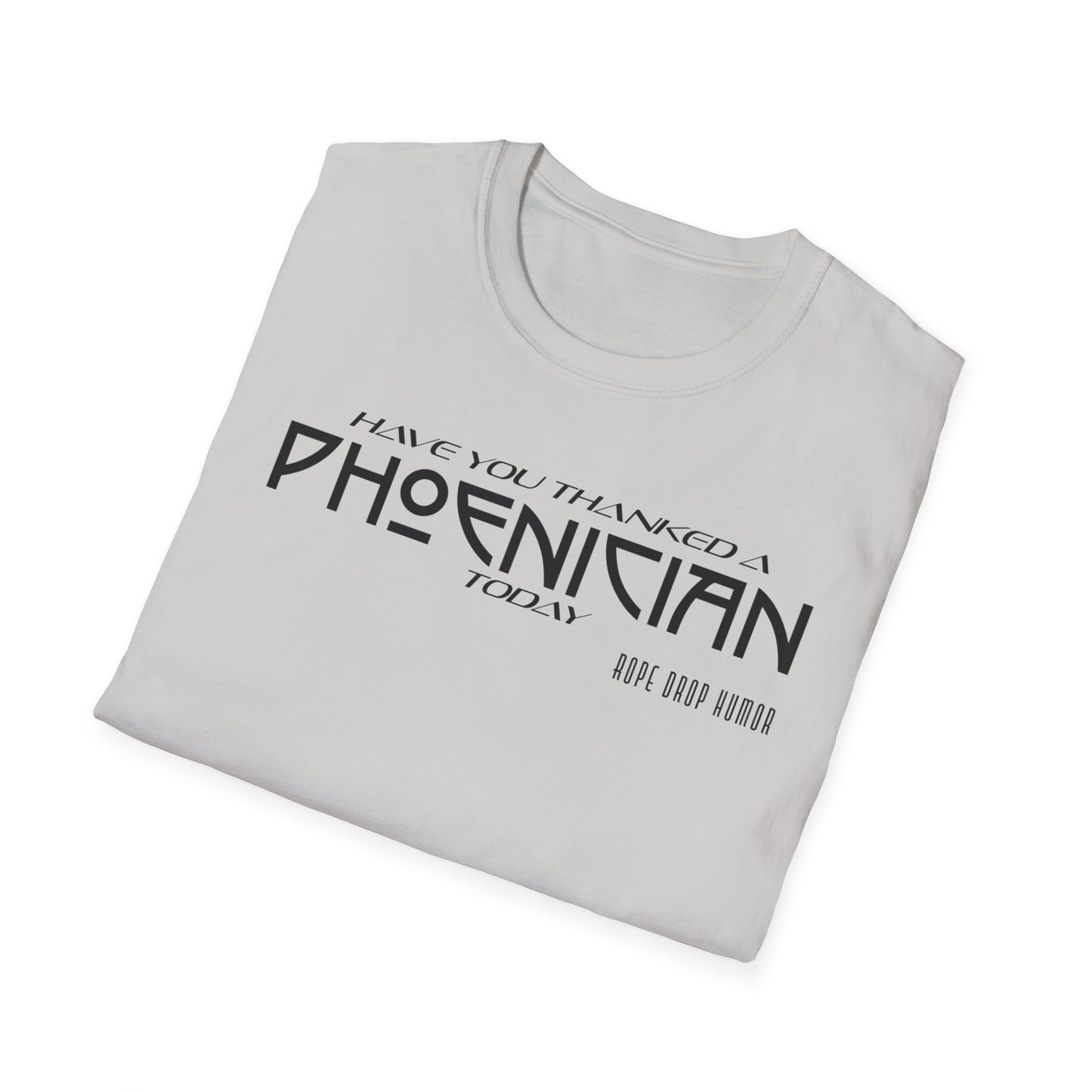Have You Thanked a Phoenician? Larger Fit