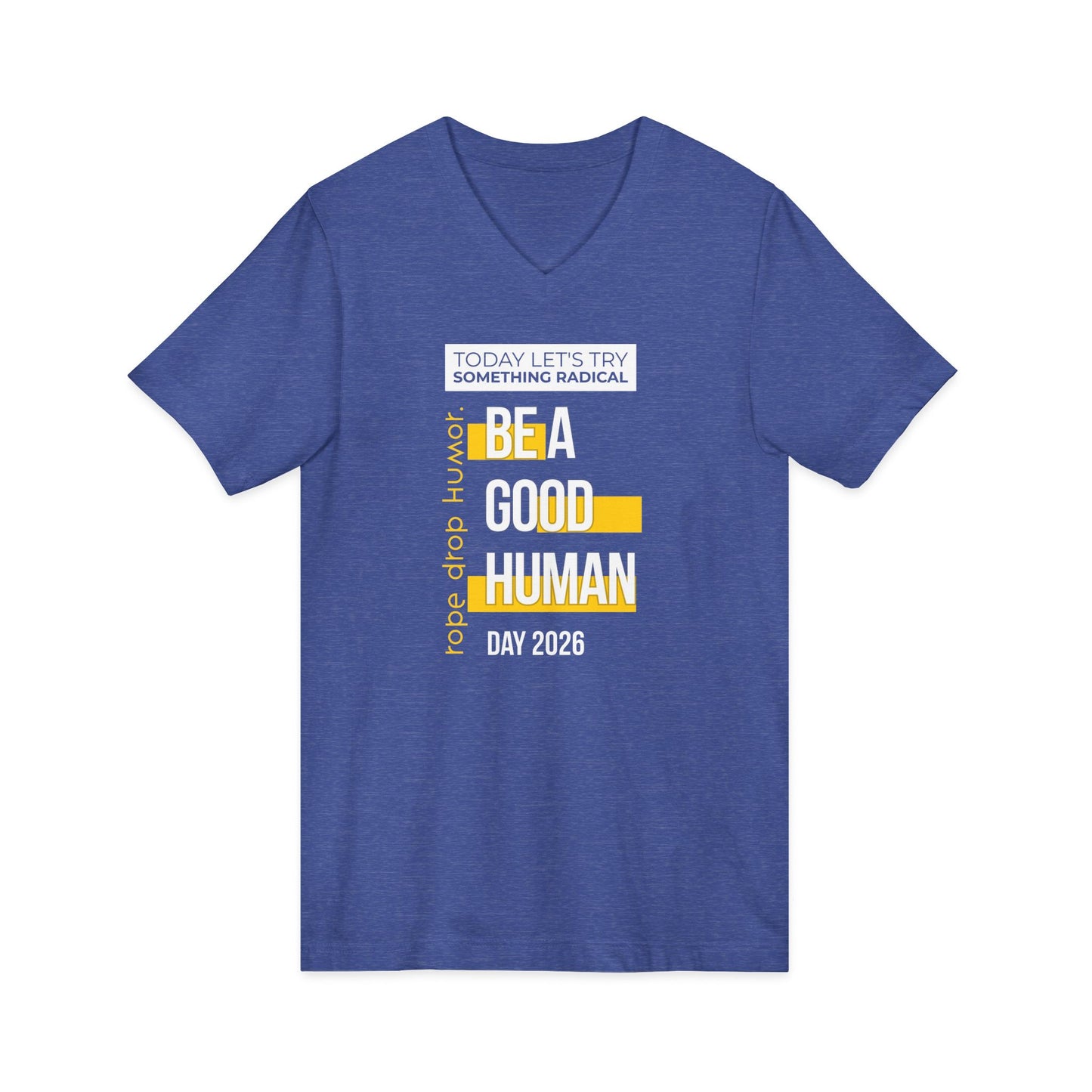 Be A Good Human Day; October 14th, 2026 Unisex V