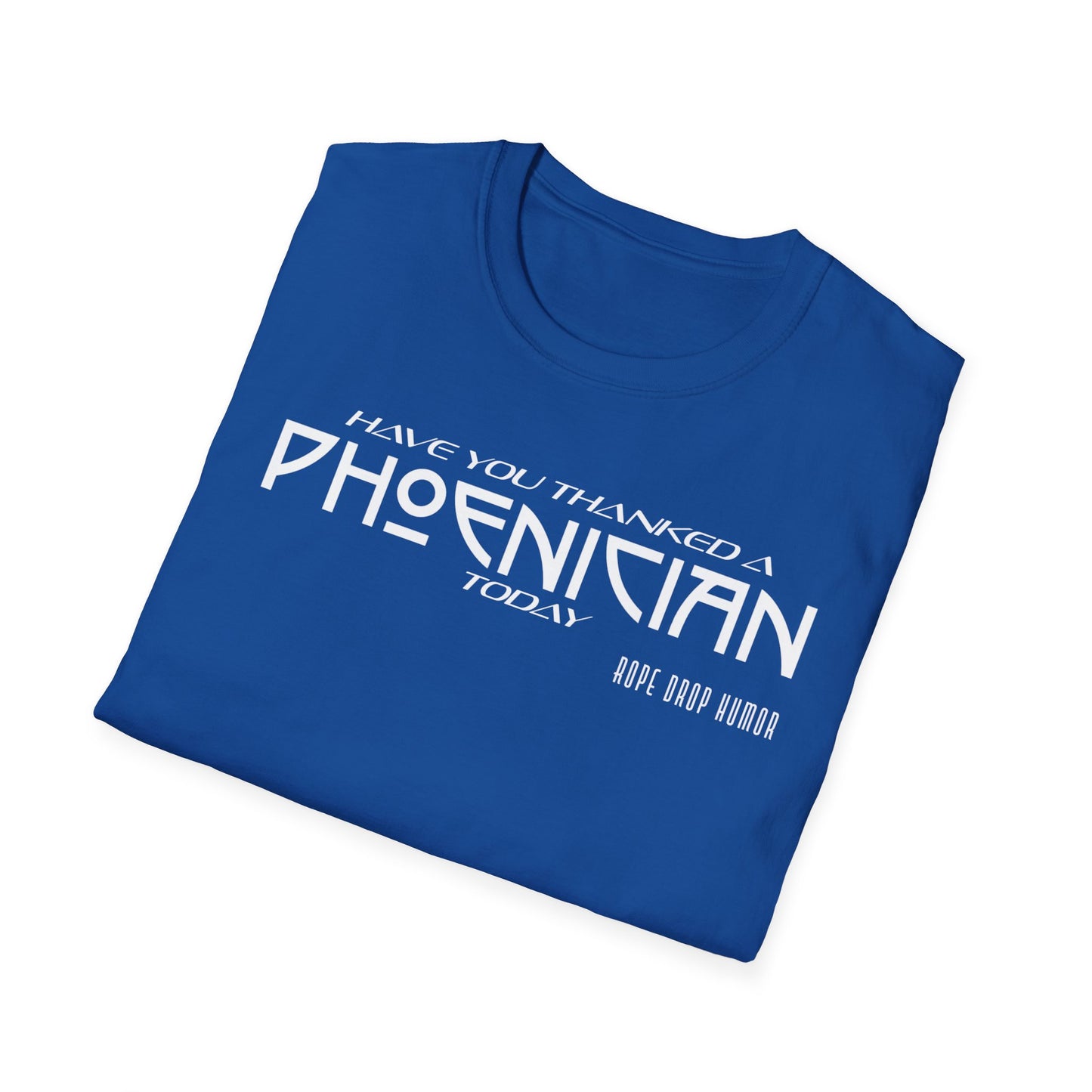 Have You Thanked a Phoenician? Larger Fit