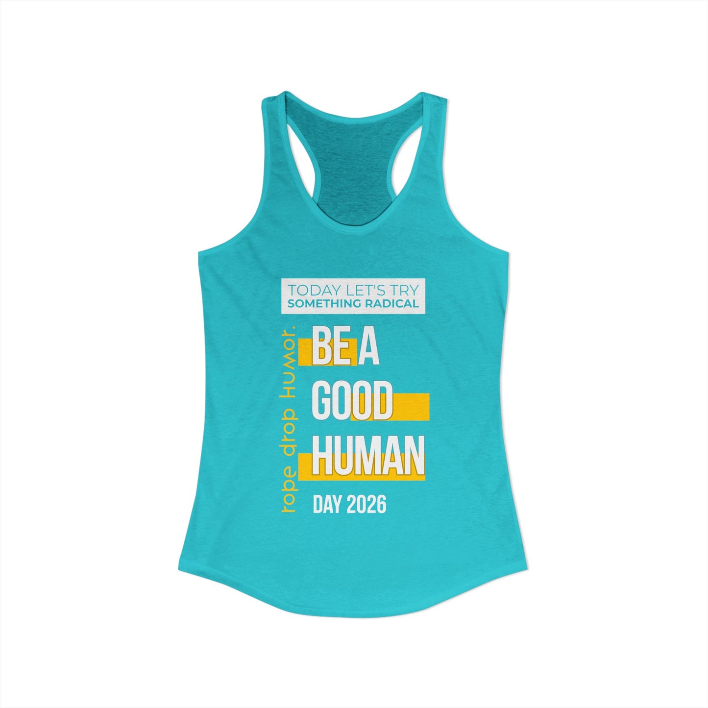 Be A Good Human Day; October 14th, 2026 Tank Top (Runs Small, Please See Sizing Chart!)