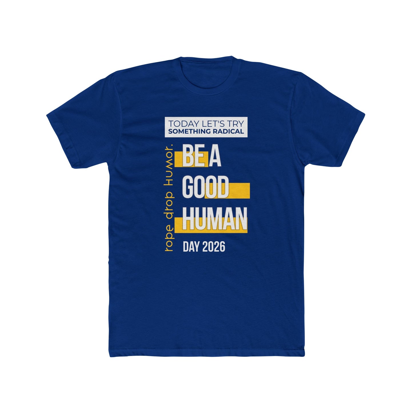 Be A Good Human Day; October 14, 2026 Fitted Tee