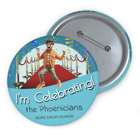 Celebrating; the Phoenicians Button