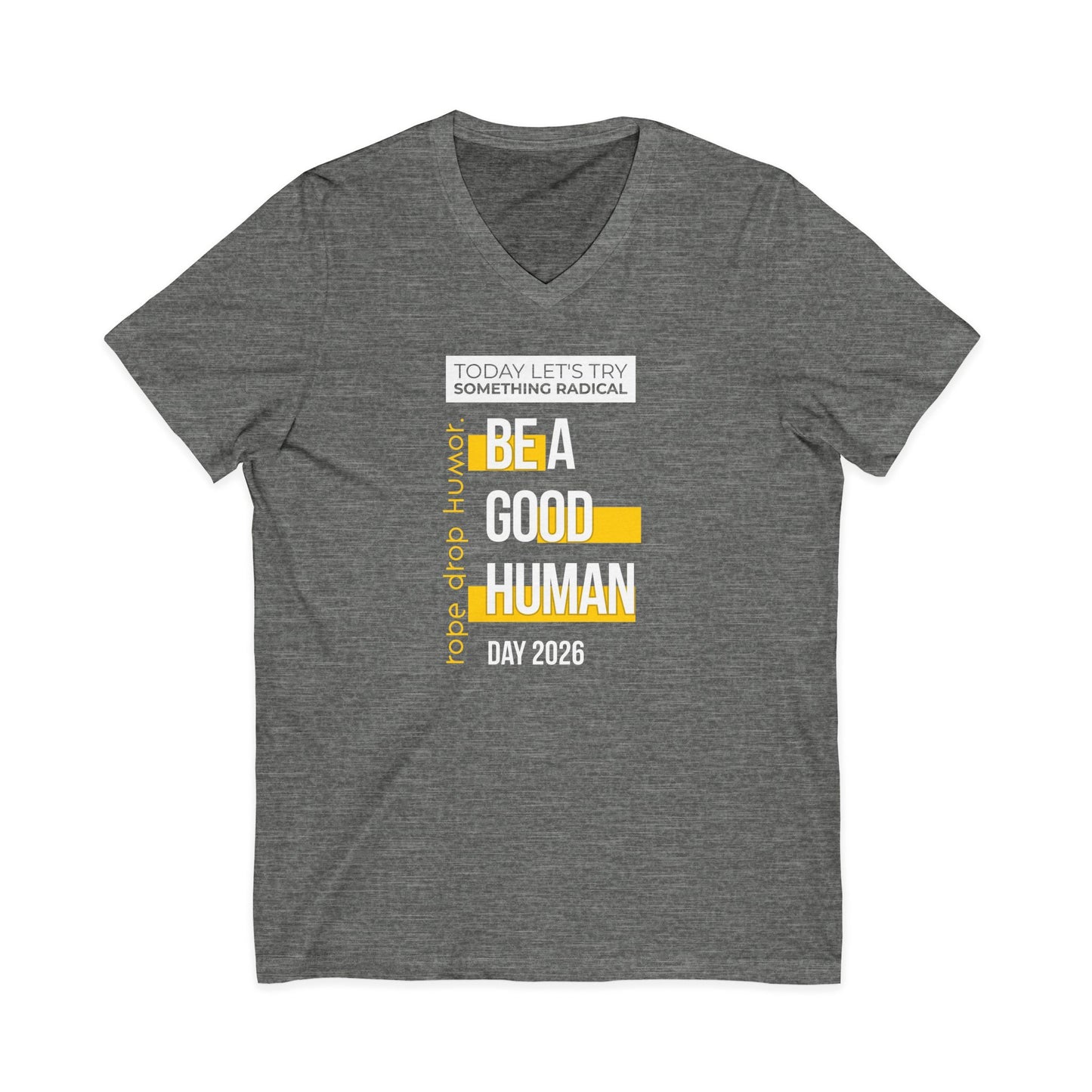 Be A Good Human Day; October 14th, 2026 Unisex V