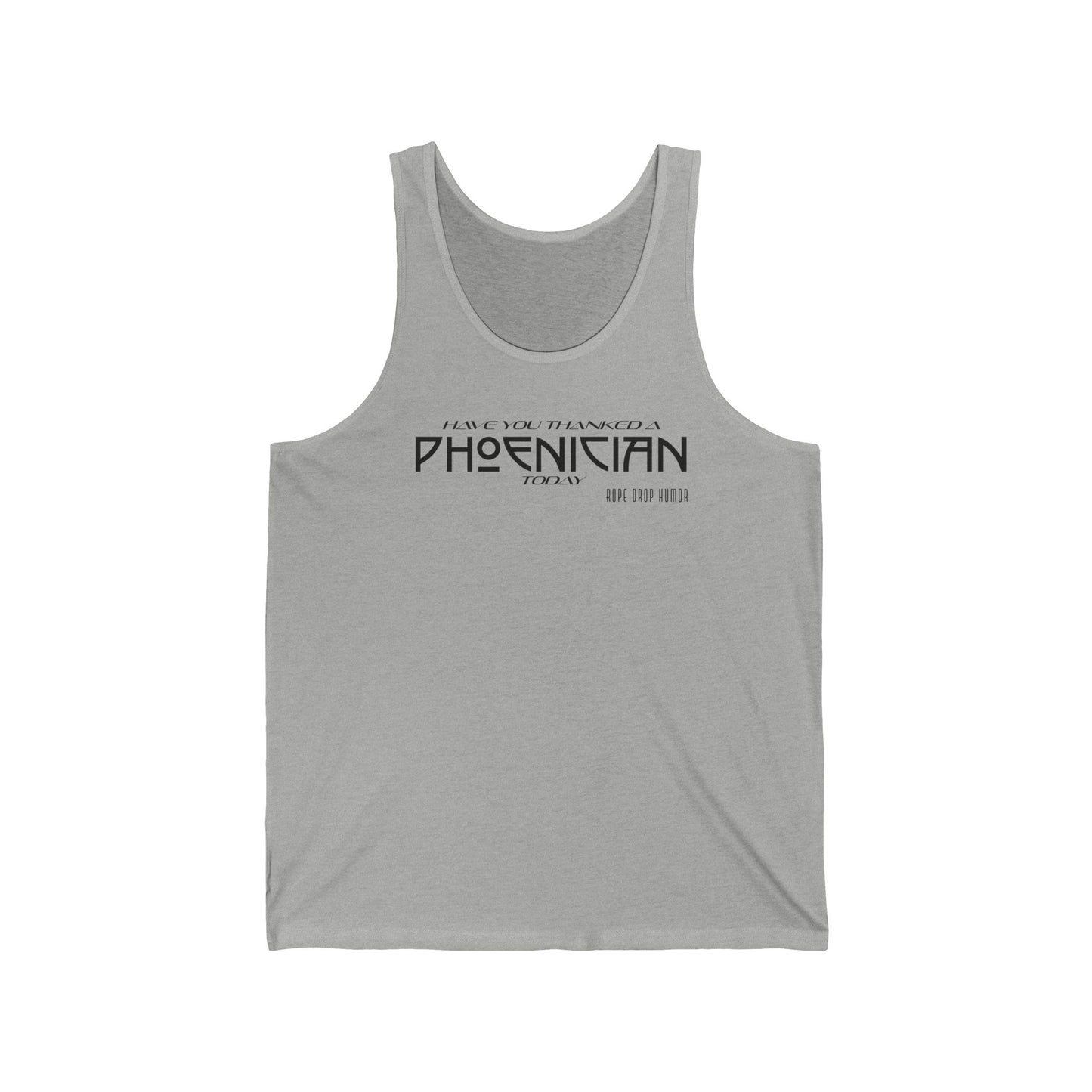 Have You Thanked A Phoenician? Unisex Tank