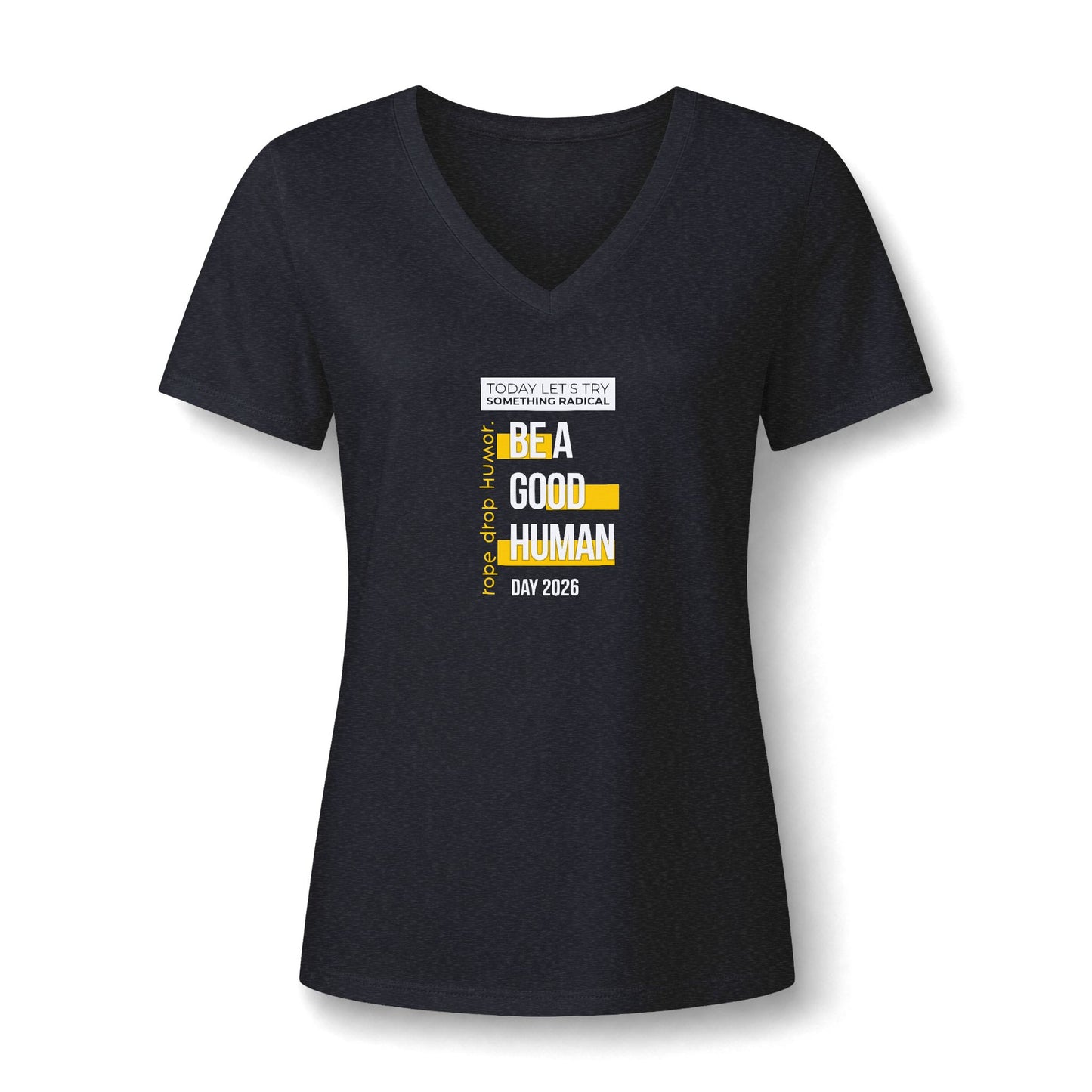 Be A Good Human Day; October 14th, 2026 Women's Fit V