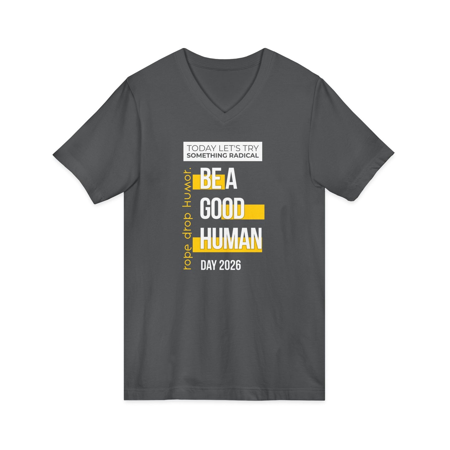 Be A Good Human Day; October 14th, 2026 Unisex V