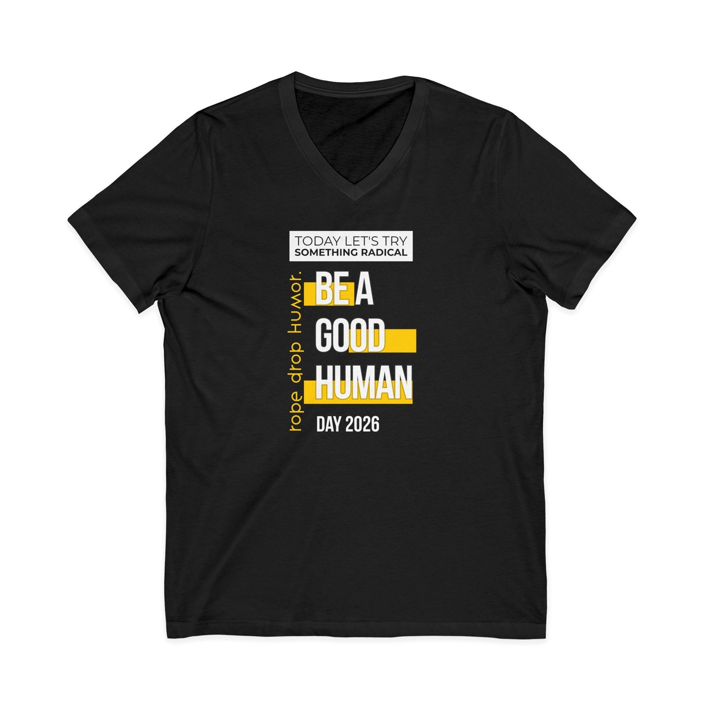 Be A Good Human Day; October 14th, 2026 Unisex V