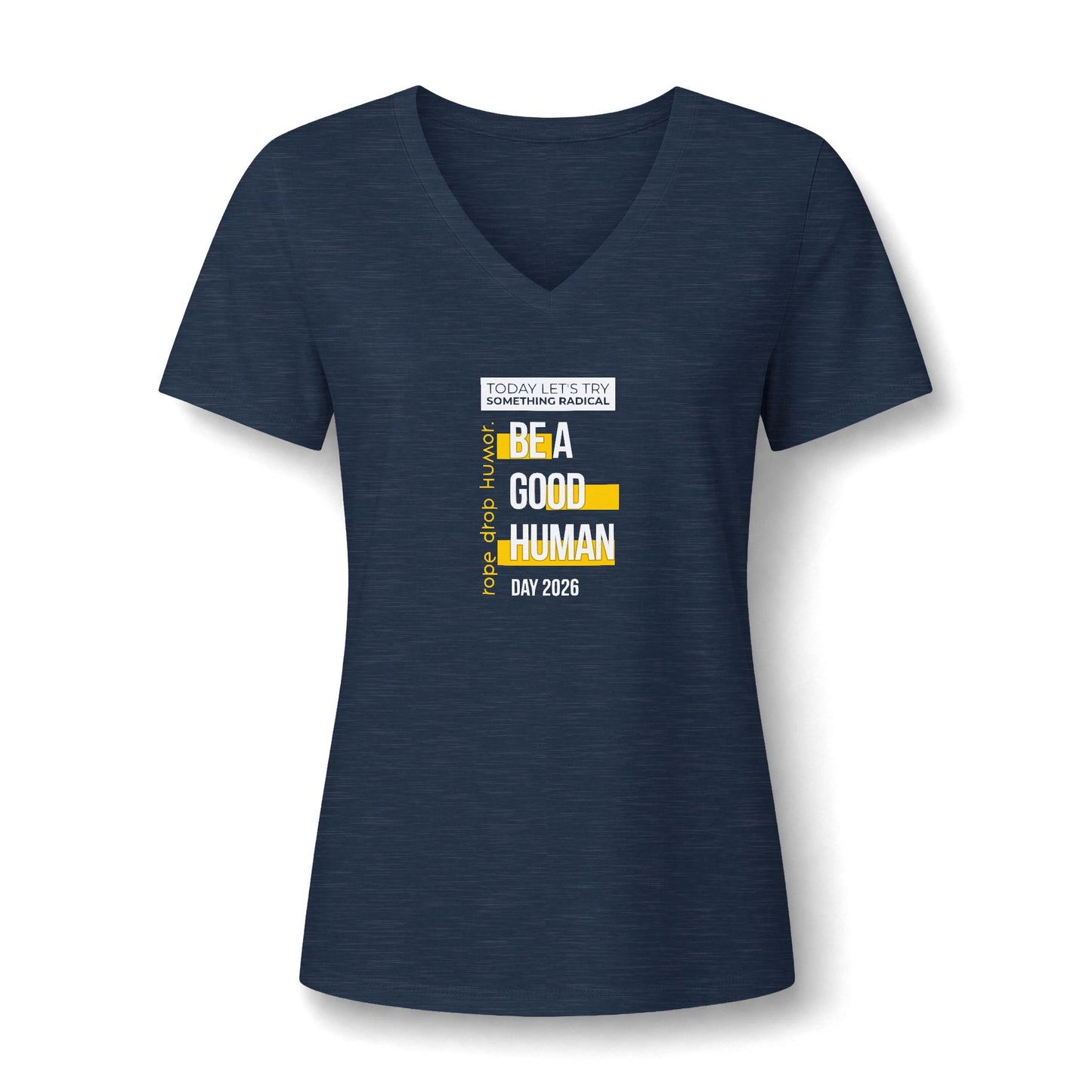 Be A Good Human Day; October 14th, 2026 Women's Fit V