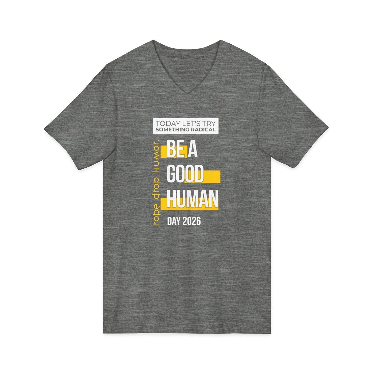 Be A Good Human Day; October 14th, 2026 Unisex V