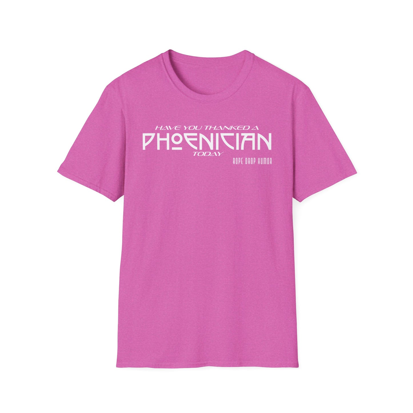 Have You Thanked a Phoenician? Larger Fit