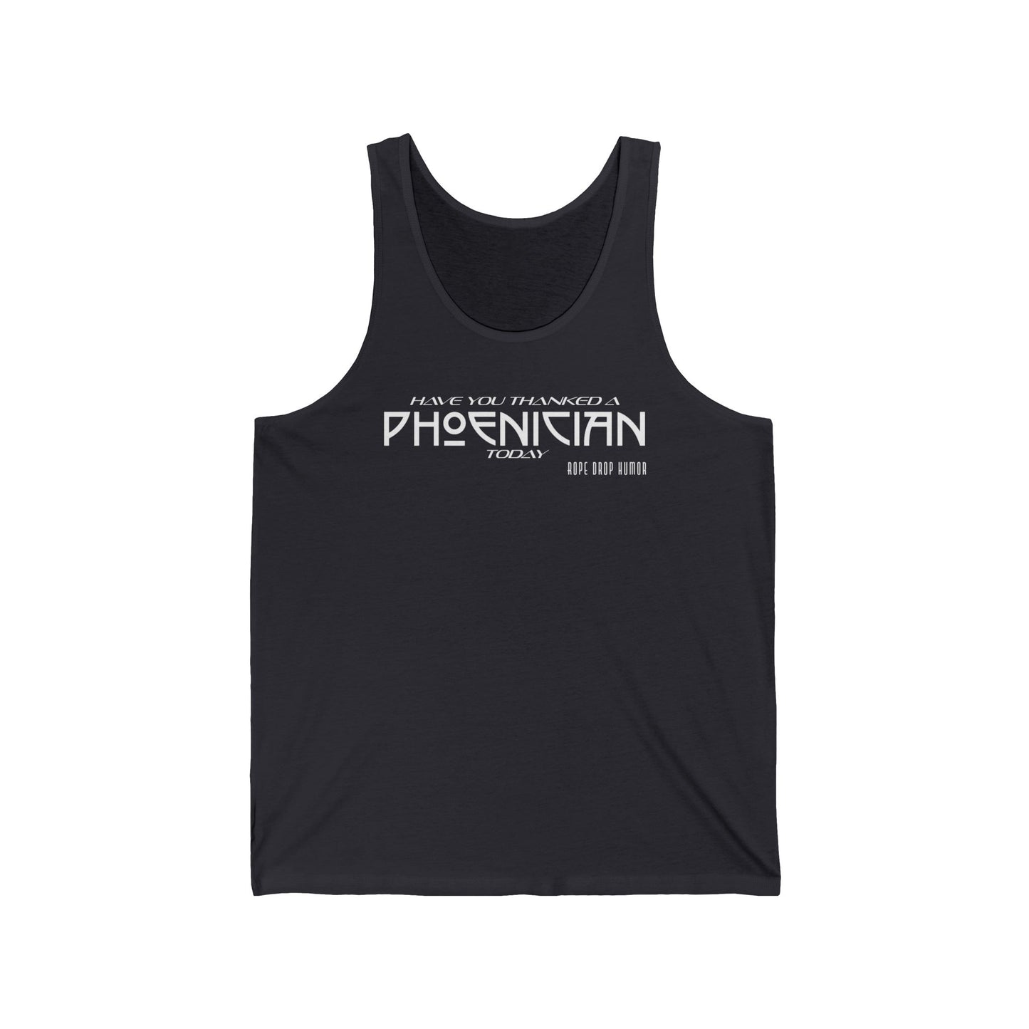 Have You Thanked A Phoenician? Unisex Tank