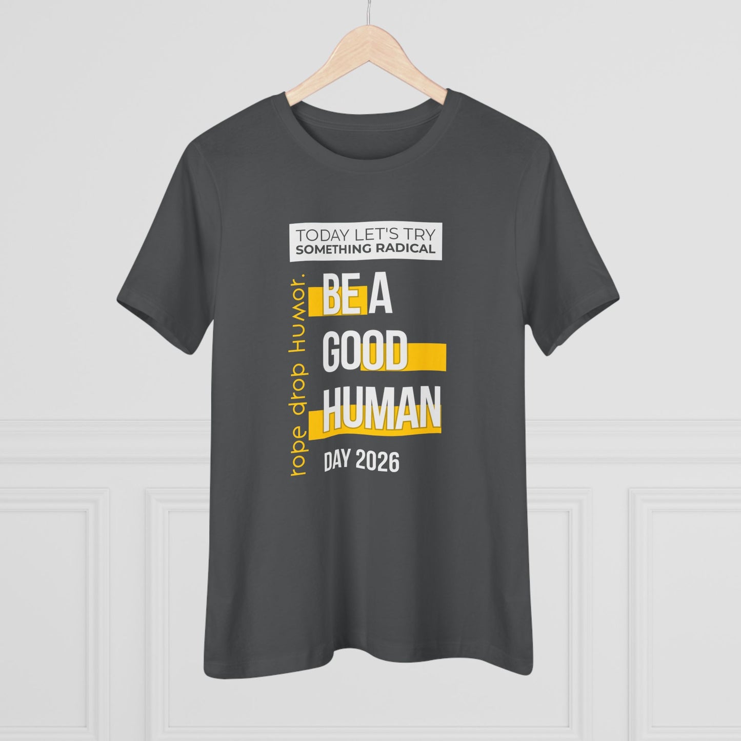 Be A Good Human Day; October 14th, 2026 Women's Fit T-Shirt