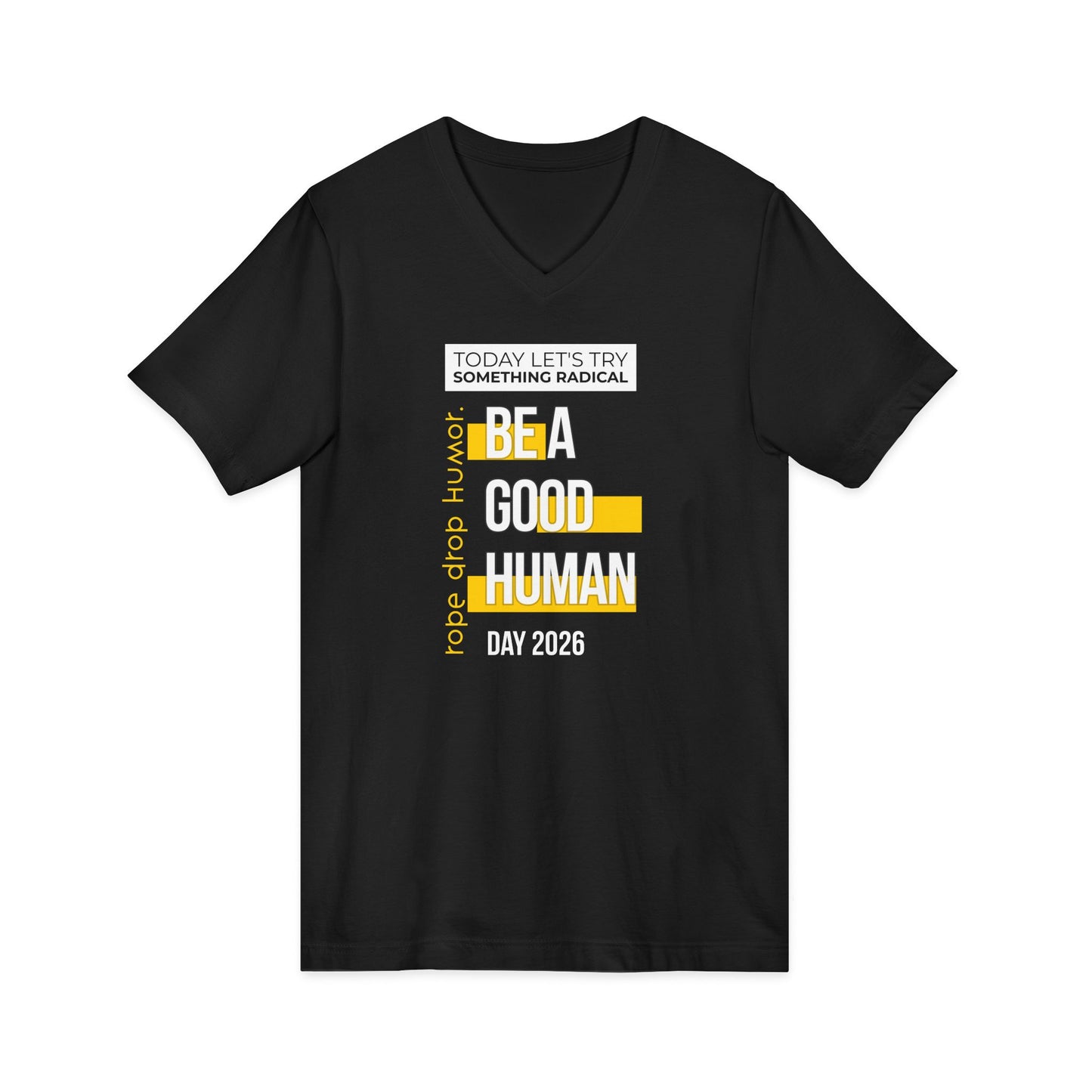 Be A Good Human Day; October 14th, 2026 Unisex V