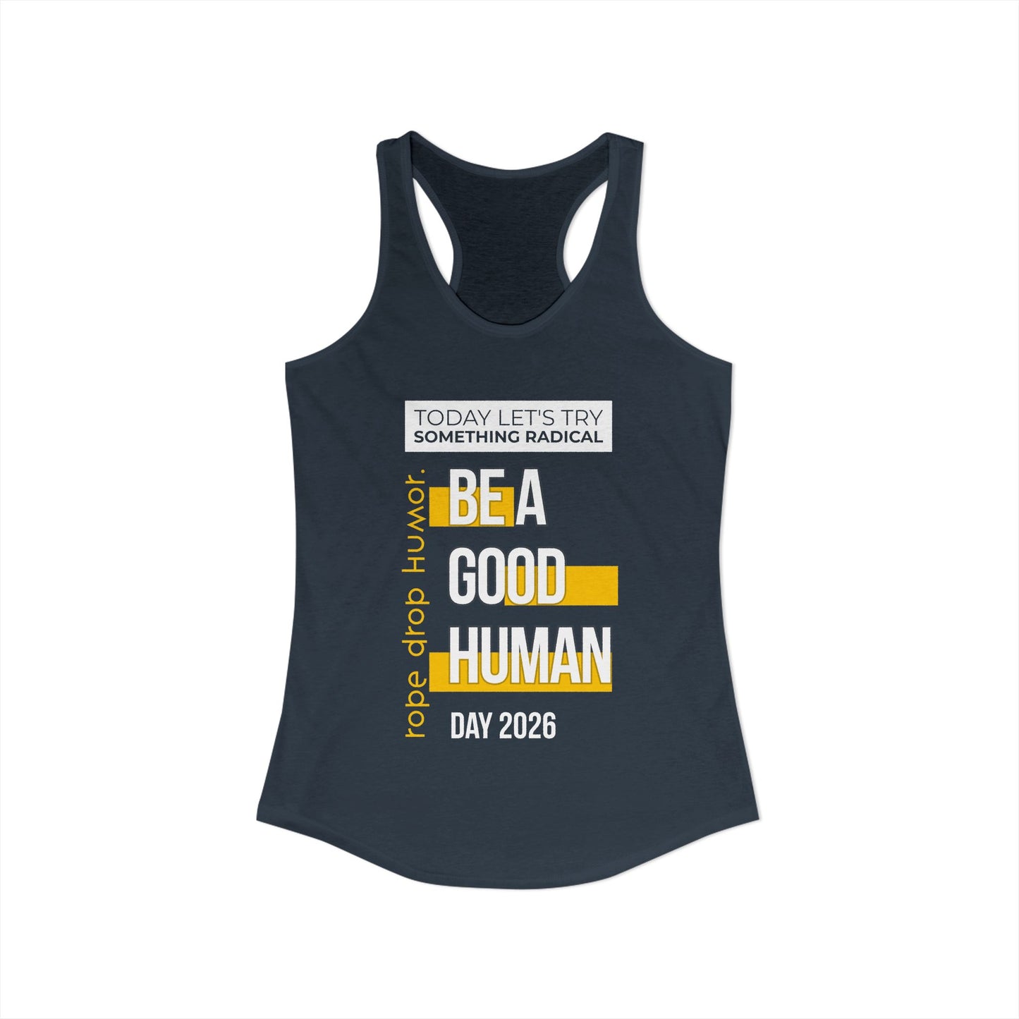 Be A Good Human Day; October 14th, 2026 Tank Top (Runs Small, Please See Sizing Chart!)