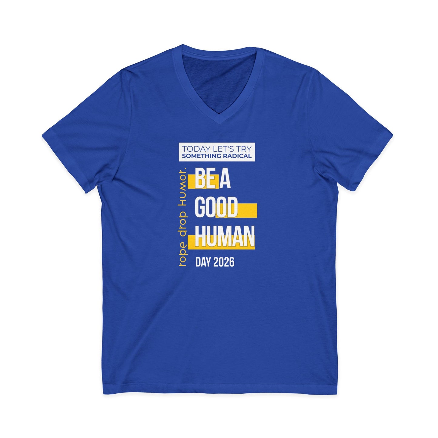 Be A Good Human Day; October 14th, 2026 Unisex V