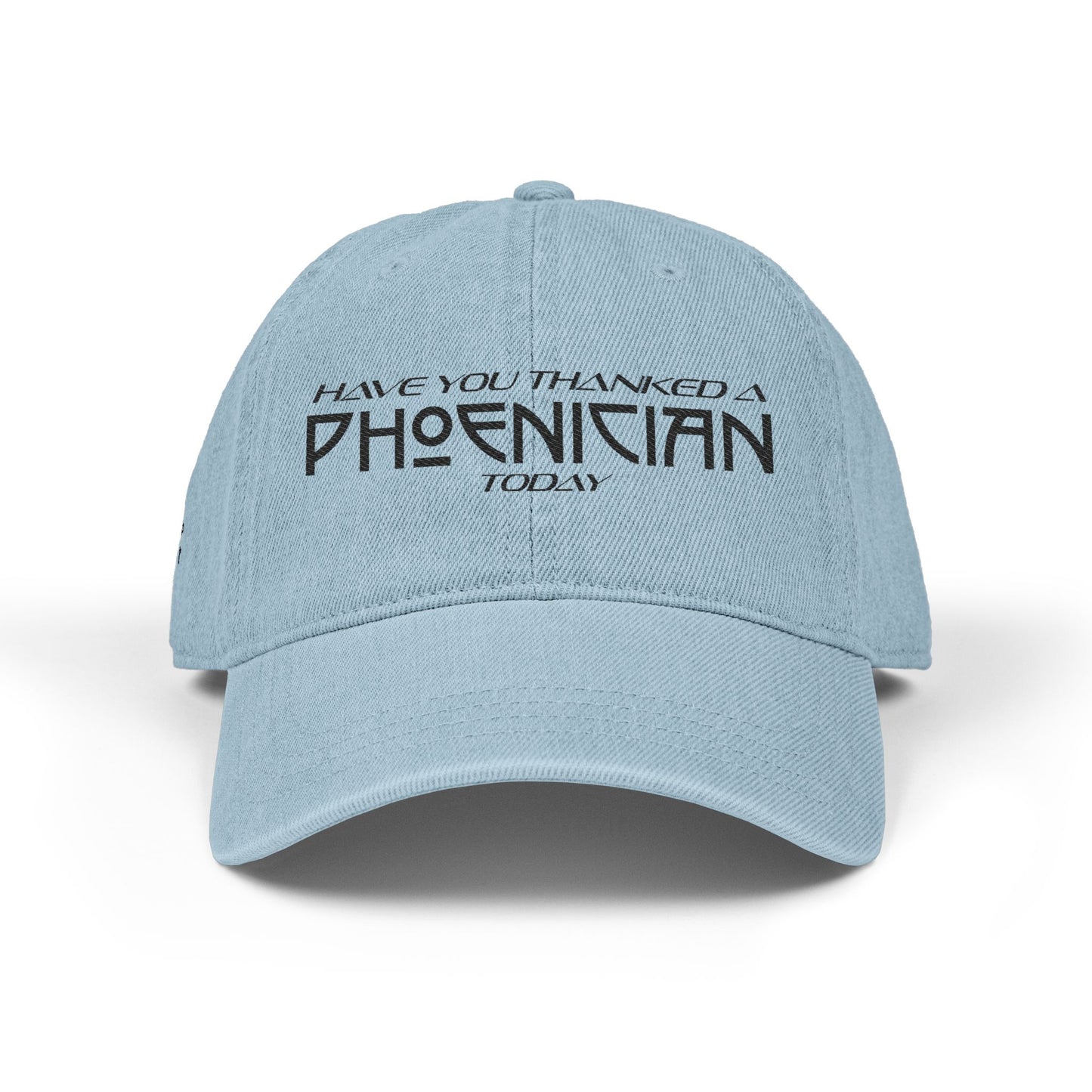 Have You Thanked A Phoenician? Hat; Light Blue
