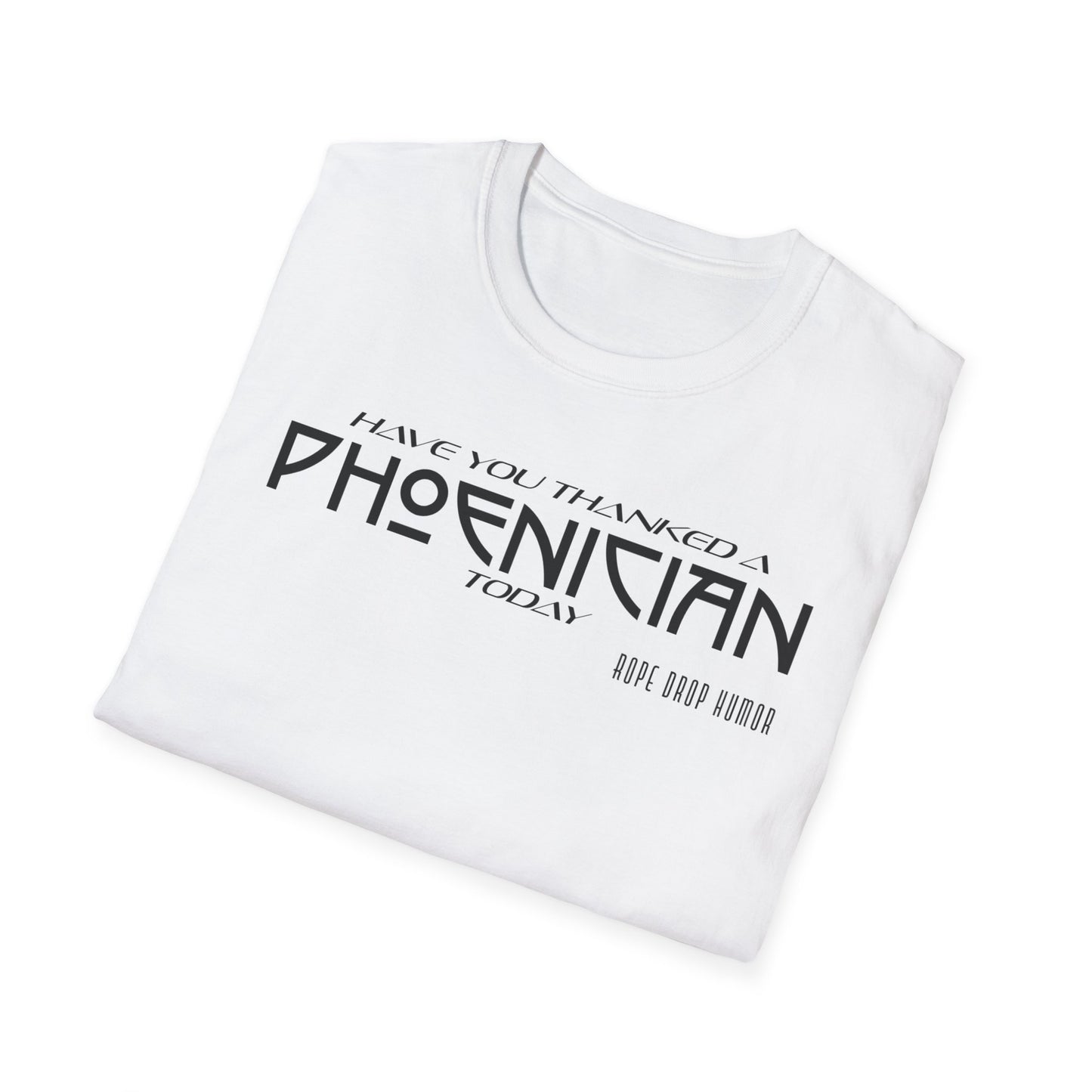 Have You Thanked a Phoenician? Larger Fit