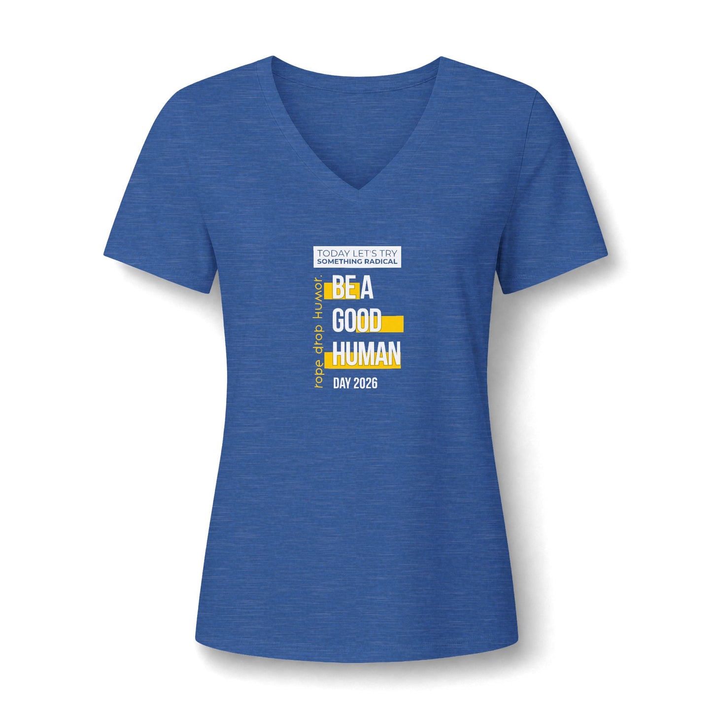 Be A Good Human Day; October 14th, 2026 Women's Fit V