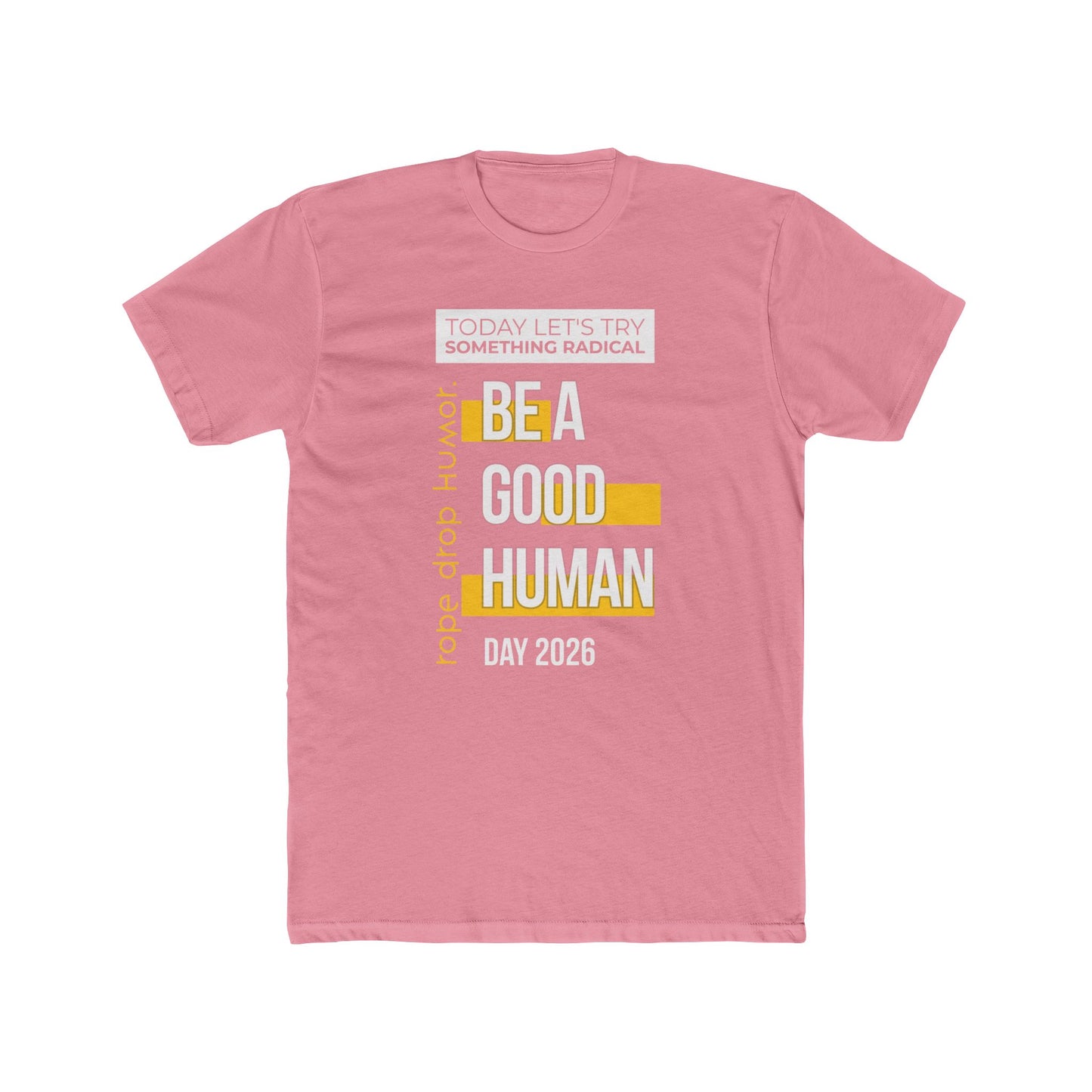 Be A Good Human Day; October 14, 2026 Fitted Tee