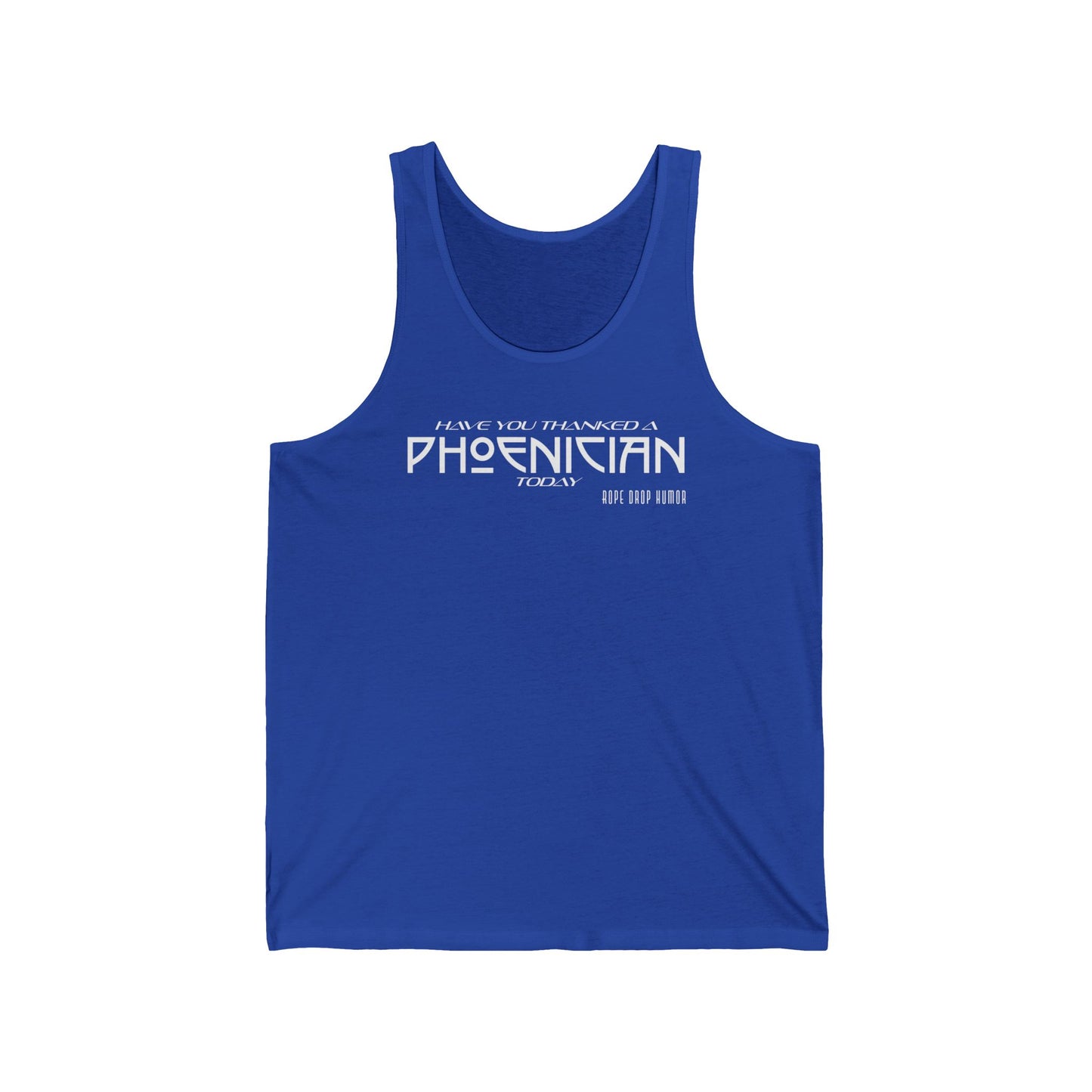 Have You Thanked A Phoenician? Unisex Tank