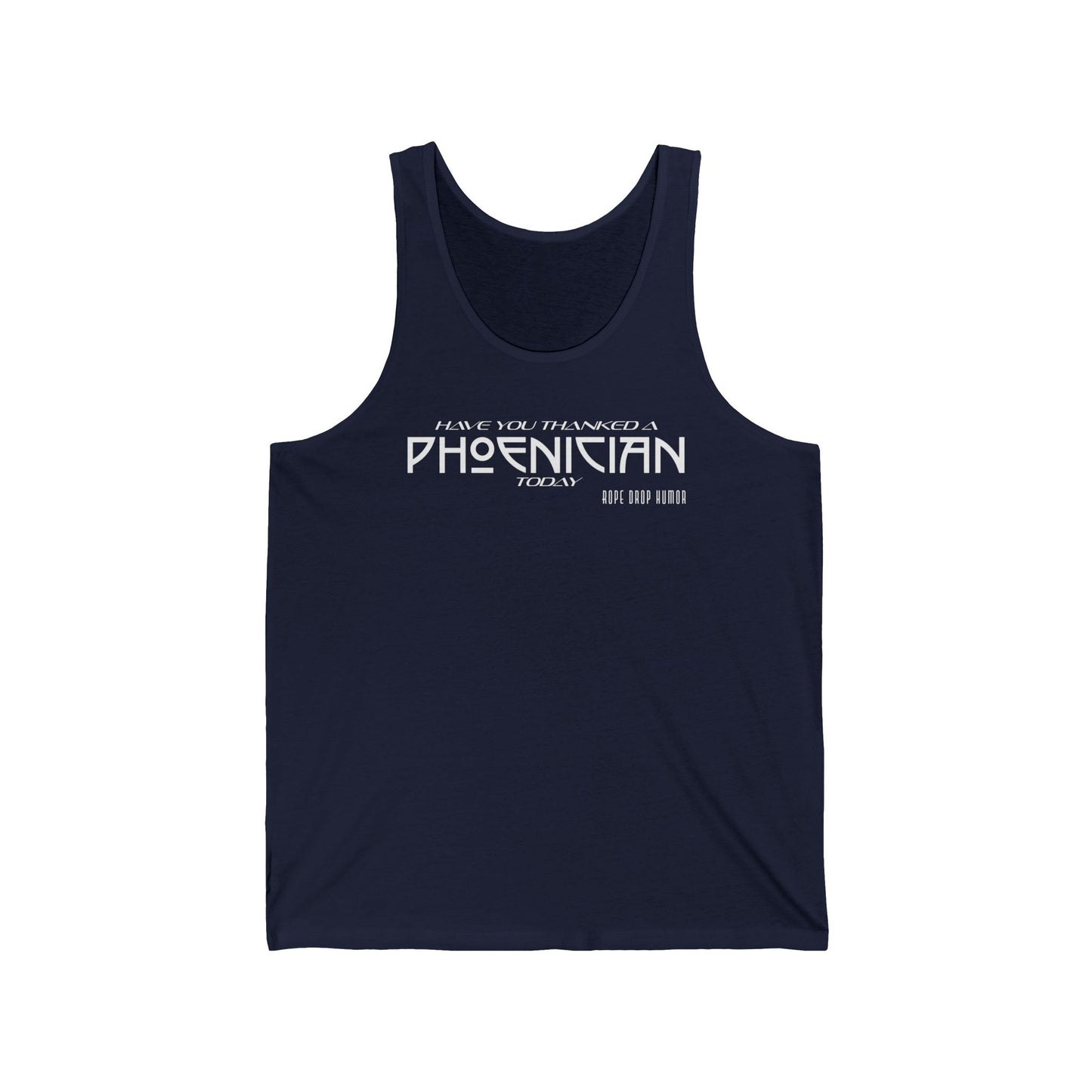 Have You Thanked A Phoenician? Unisex Tank