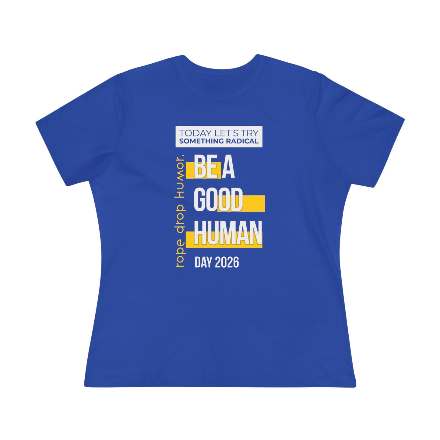 Be A Good Human Day; October 14th, 2026 Women's Fit T-Shirt