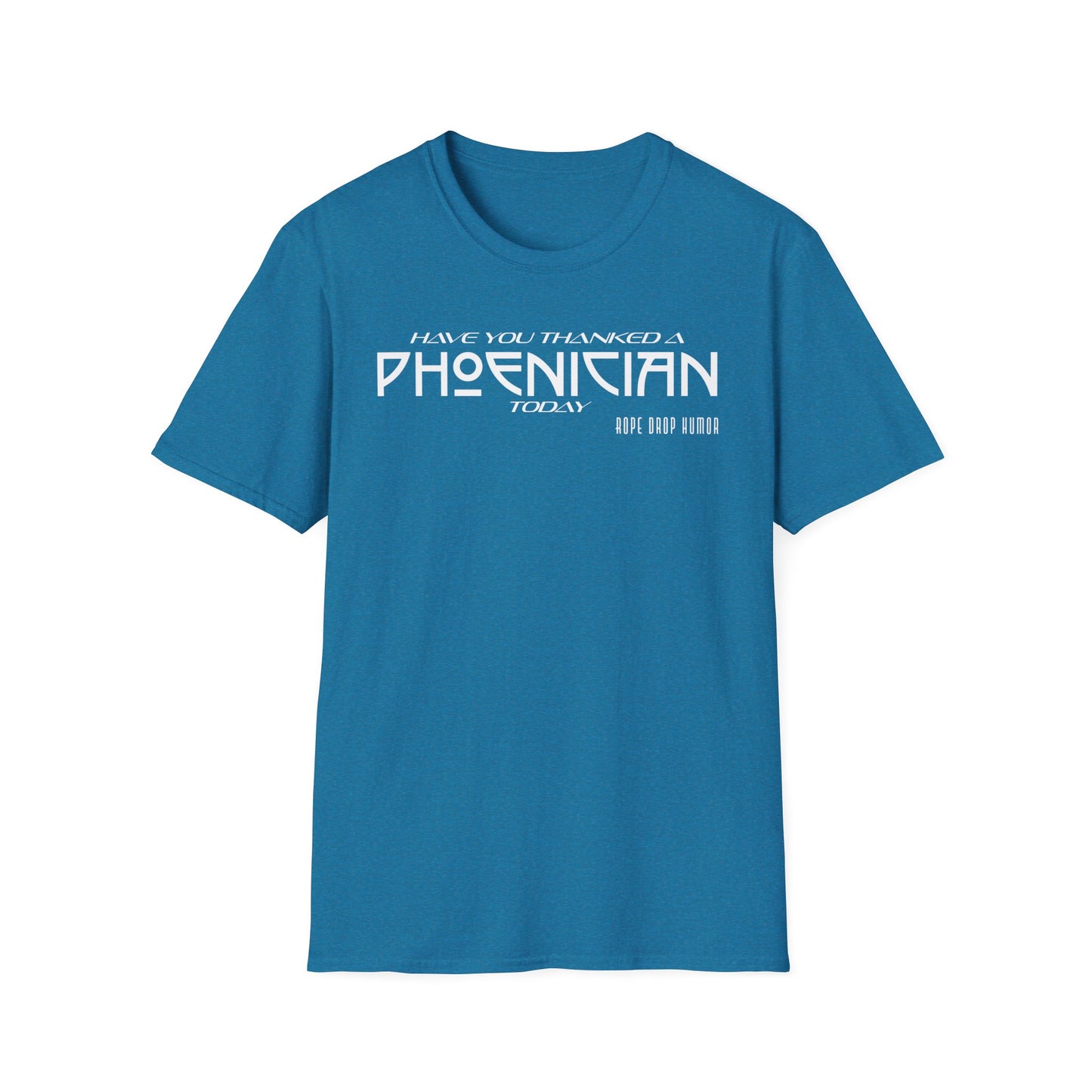 Have You Thanked a Phoenician? Larger Fit