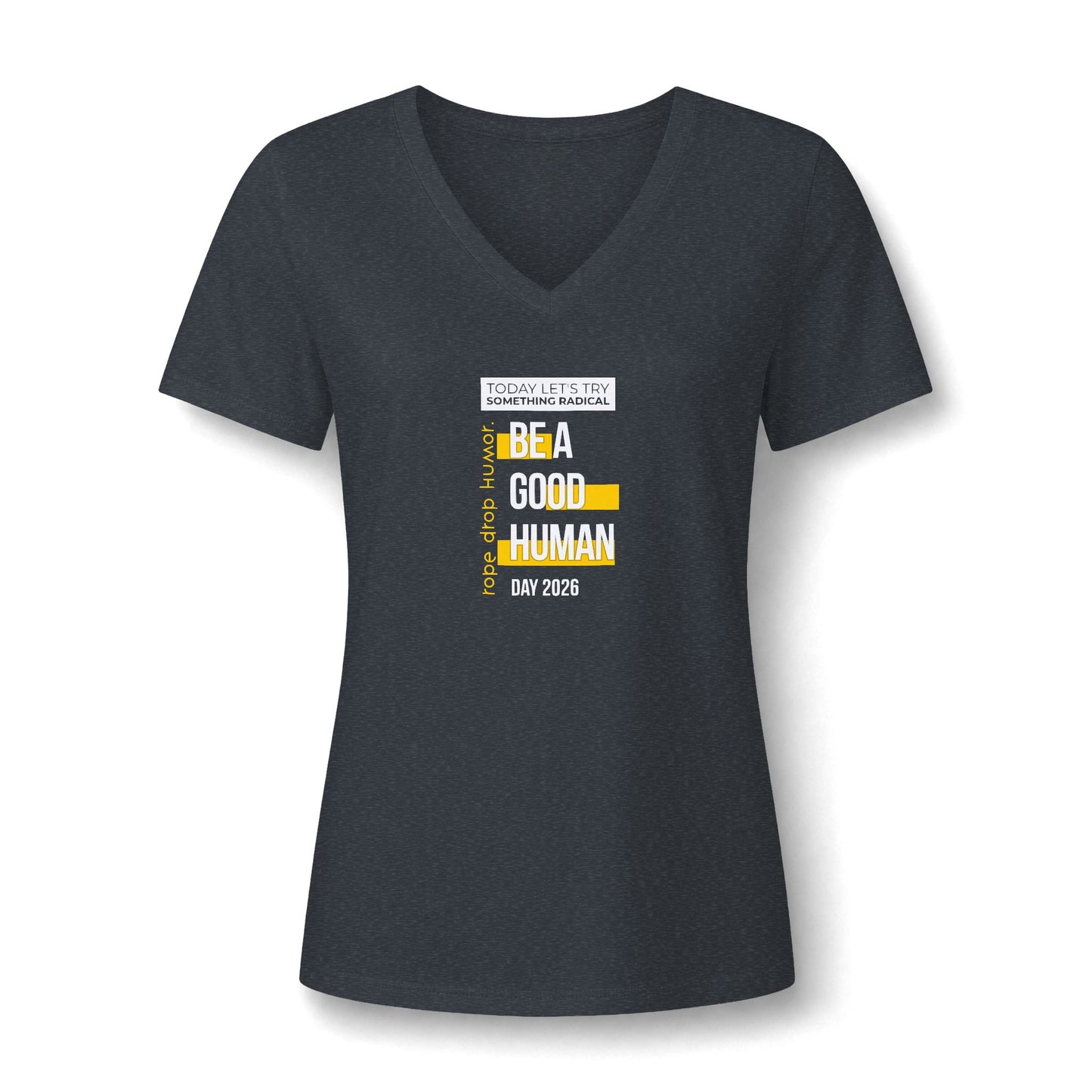 Be A Good Human Day; October 14th, 2026 Women's Fit V